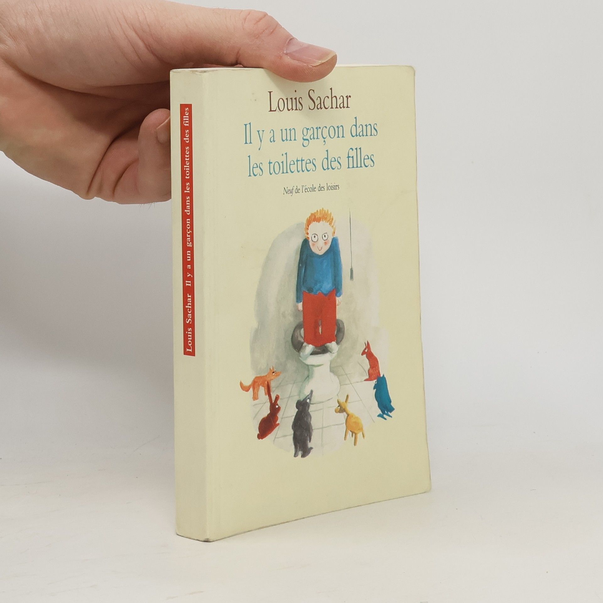 Louis Sachar Neuf de l'école des loisirs: Il y a un garçon dans les toilettes des filles