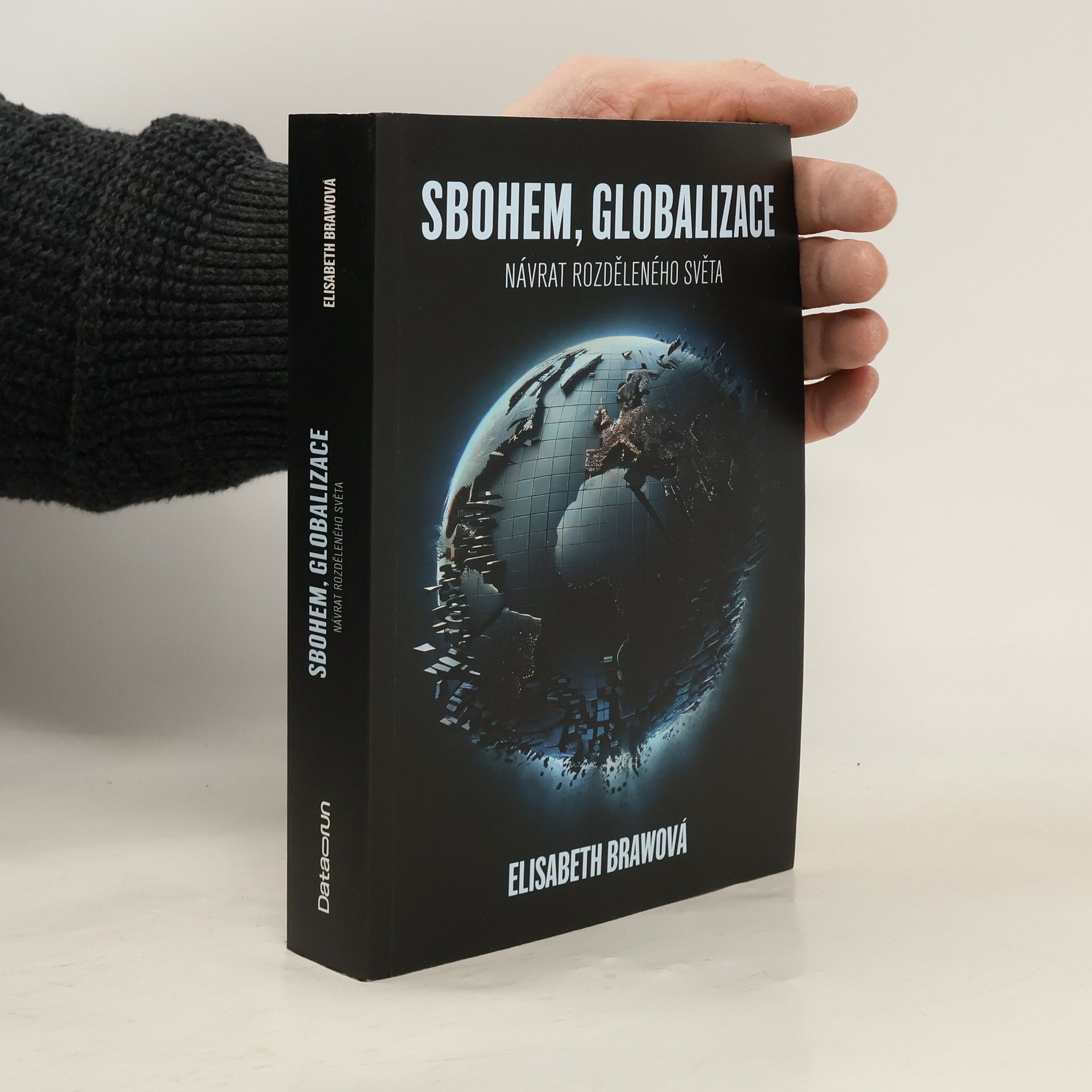Elisabeth Braw Sbohem, globalizace Návrat rozděleného světa