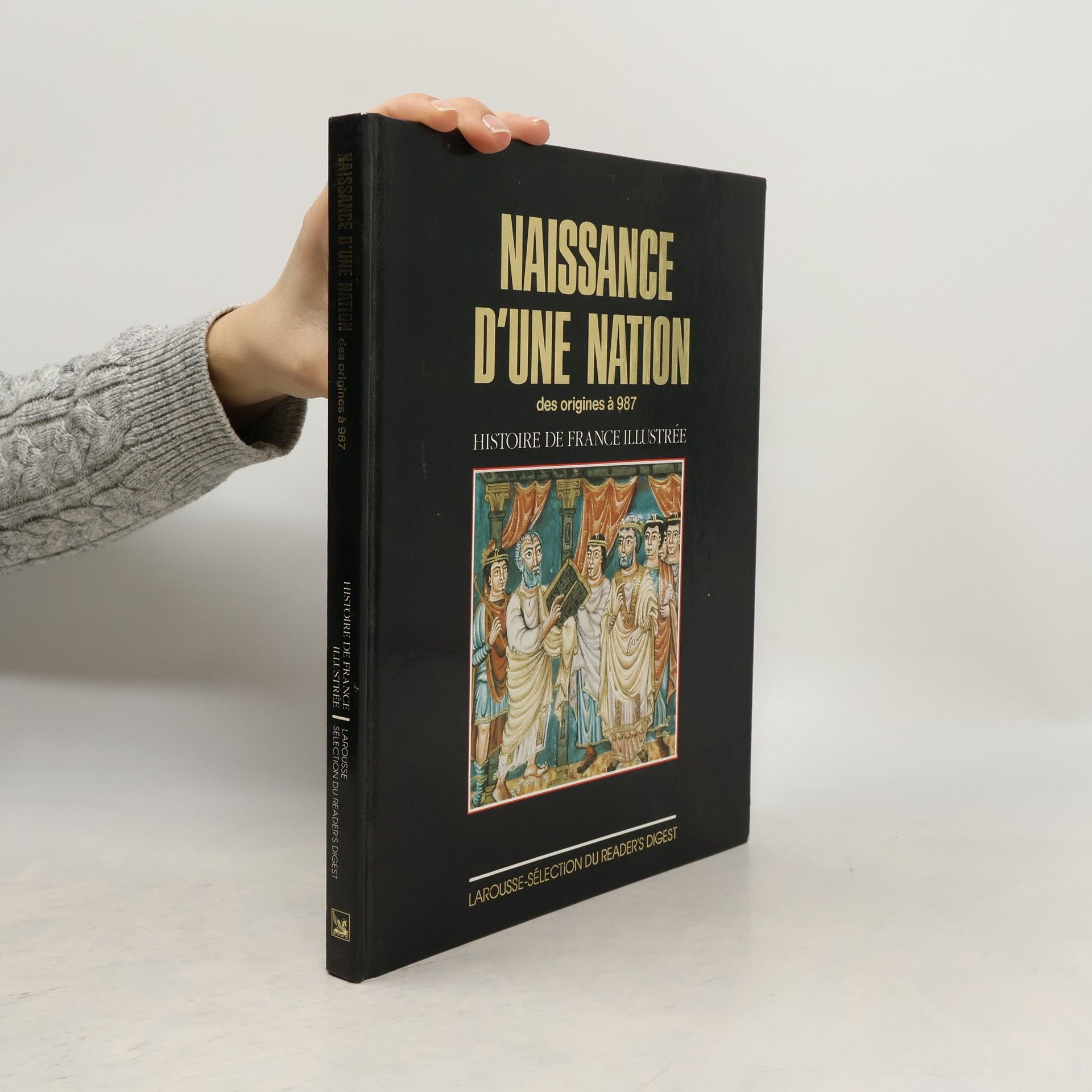 Collectif d'auteurs Naissance d'une nation : des origines à 987