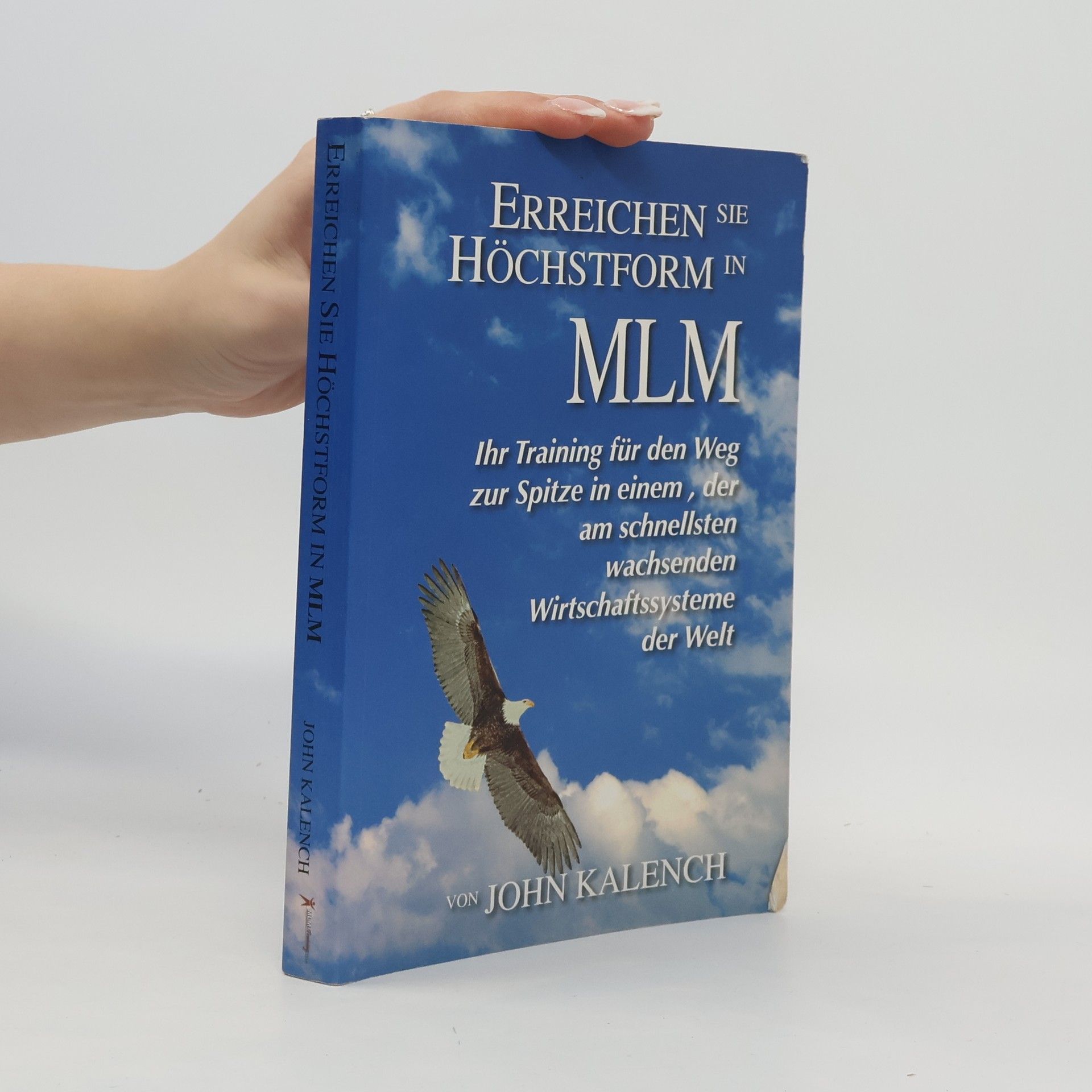 John Kalench Erreichen Sie Höchstform in MLM