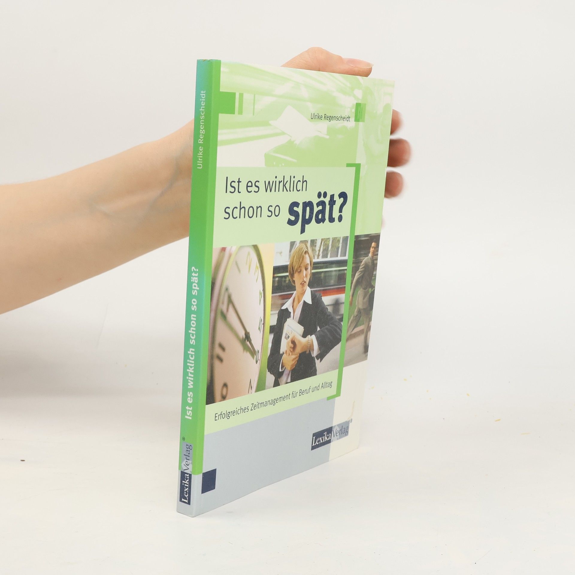 Ulrike Regenscheidt Ist es wirklich schon so spät?