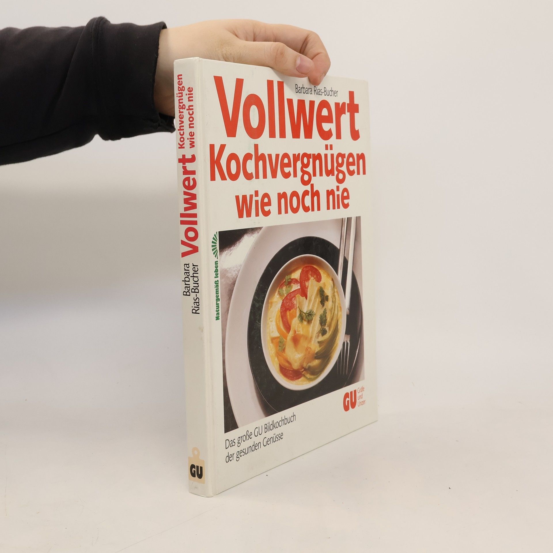Barbara Rias-Bucher Vollwert Kochvergnügen wie noch nie