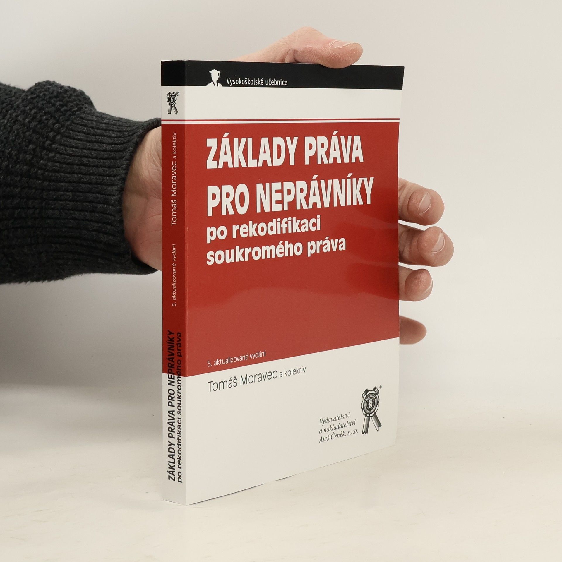 Tomáš Moravec Základy práva pro neprávníky: po rekodifikaci soukromého práva