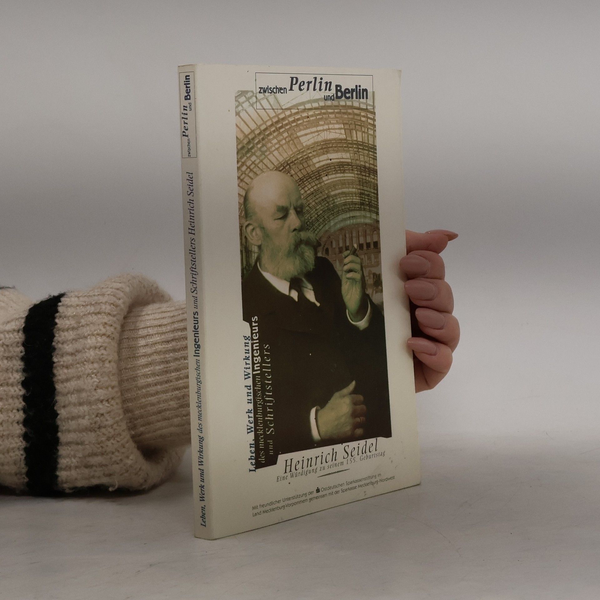 Autorenkollektiv Heinrich Seidel. Leben, Werk und Wirkung des mecklenburgischen Ingenieurs und Schriftstellers