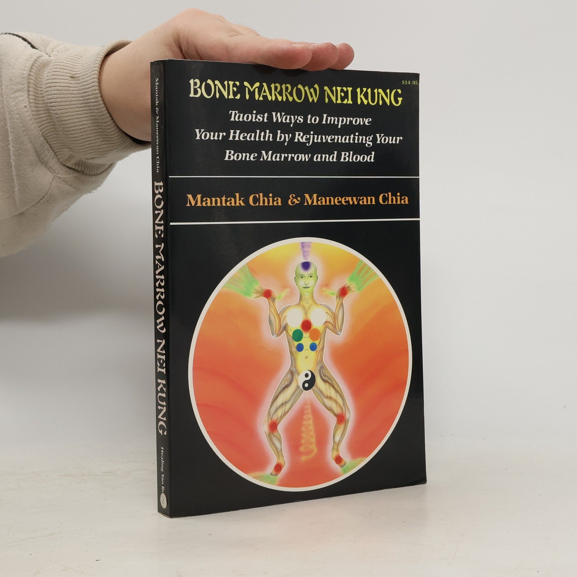 Mantak Chia Bone marrow nei kung : taoist ways to improve your health by rejuvenating your bonemarrow and blood