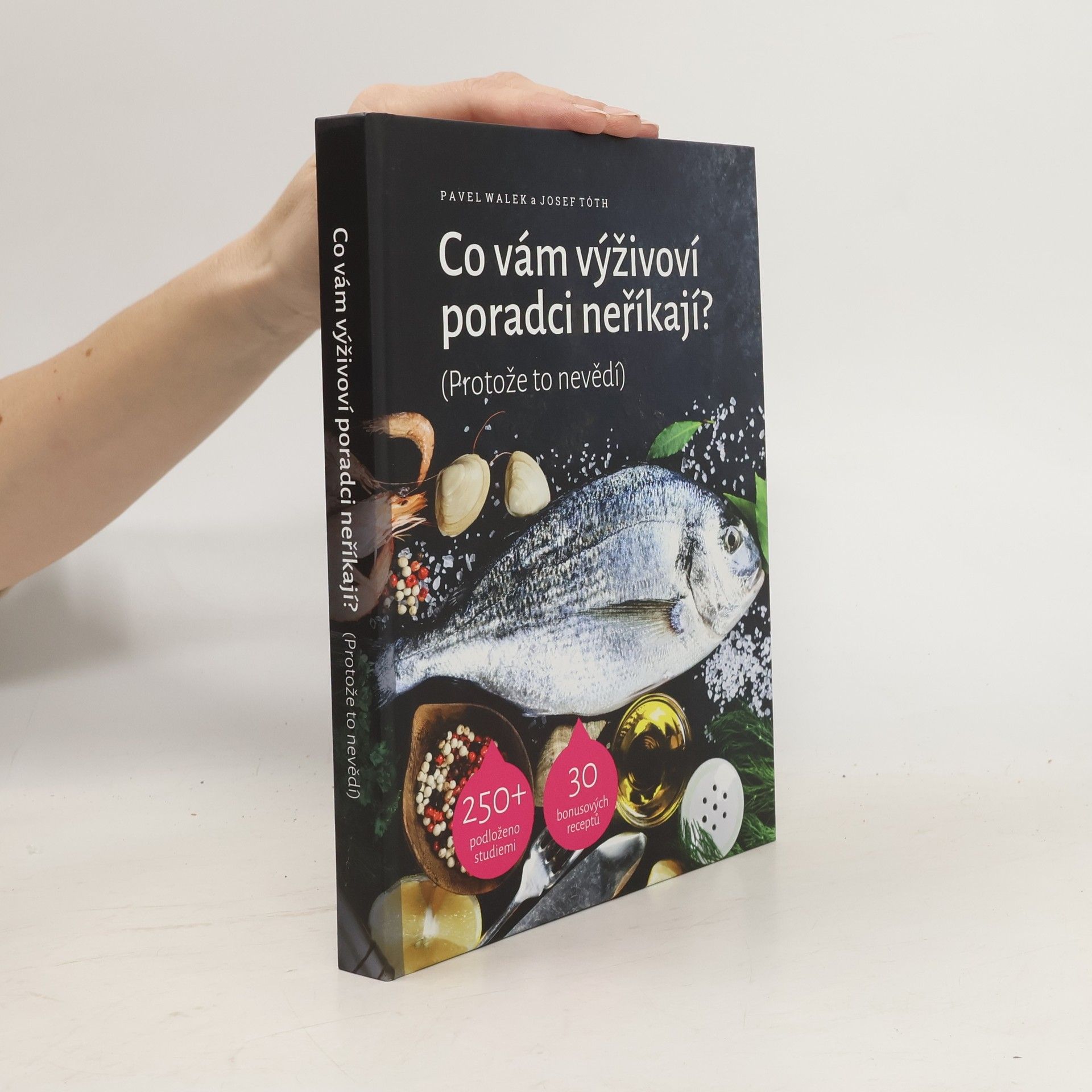 Josef Tóth Co vám výživoví poradci neříkají? (Protože to nevědí)