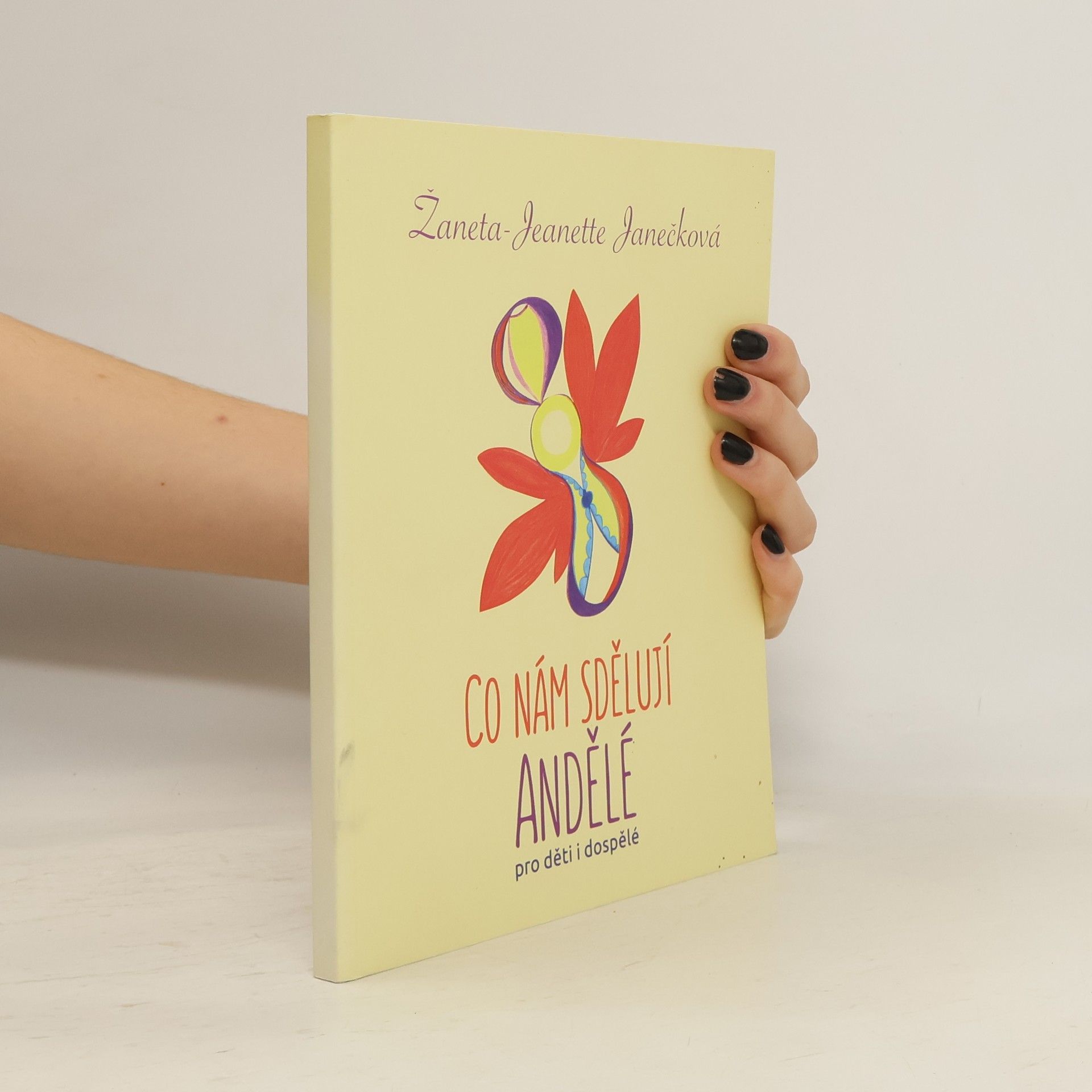 ŽanetaJeanette Janečková Co nám sdělují andělé : pro děti i dospělé