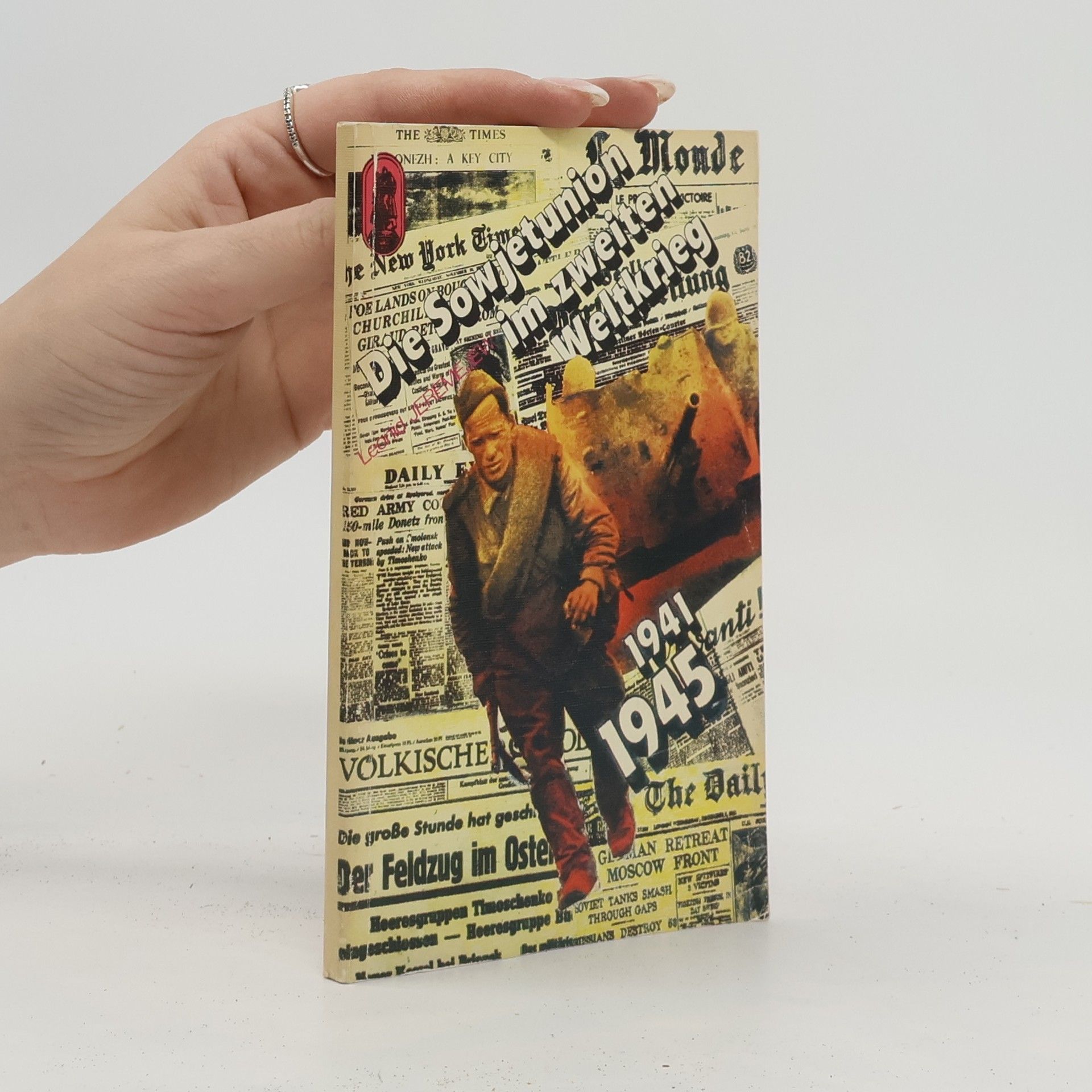 Autorenkollektiv Die Sowjetunion im Zweiten Weltkrieg 1941-1945