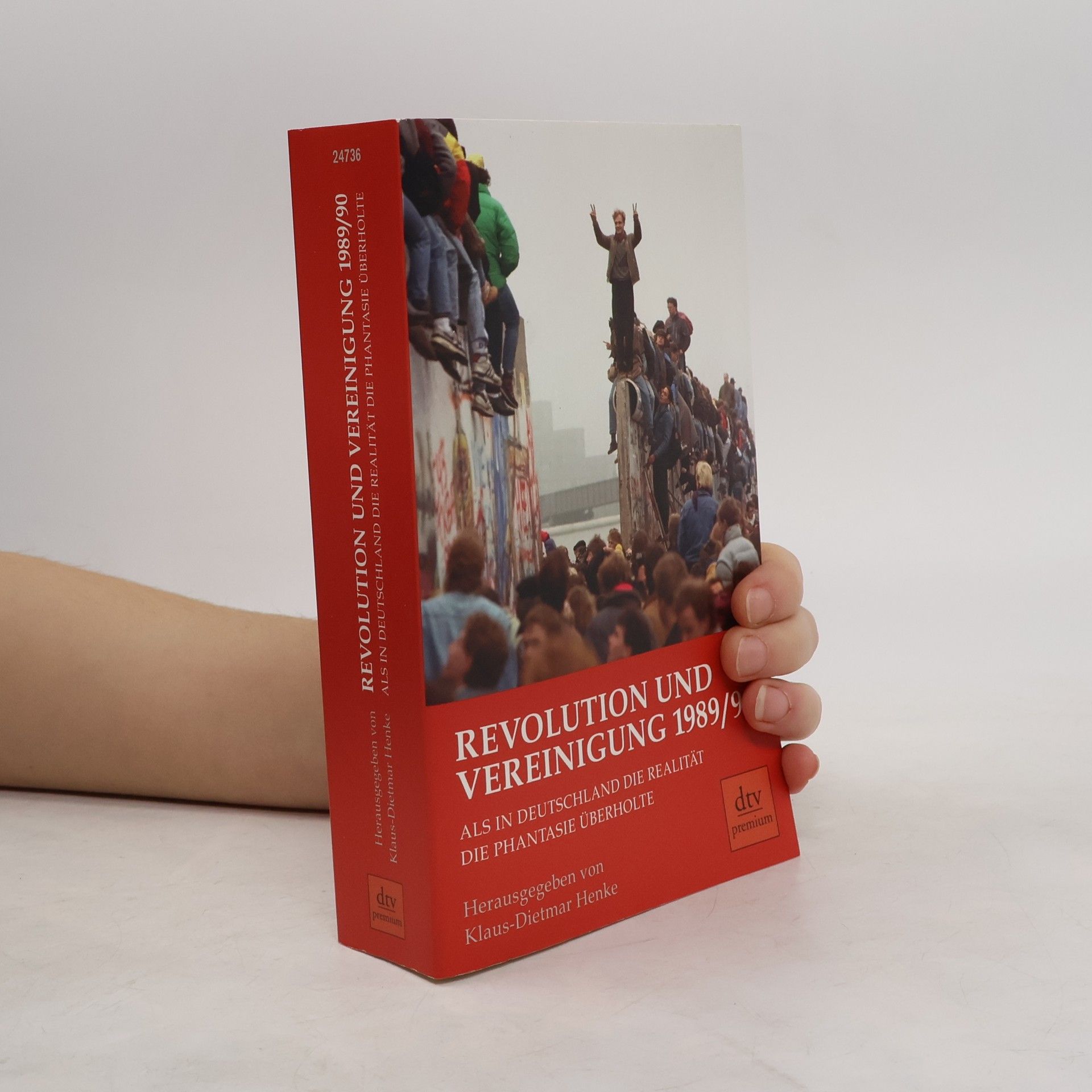 Klaus-Dietmar Henke Revolution und Vereinigung 1989/90