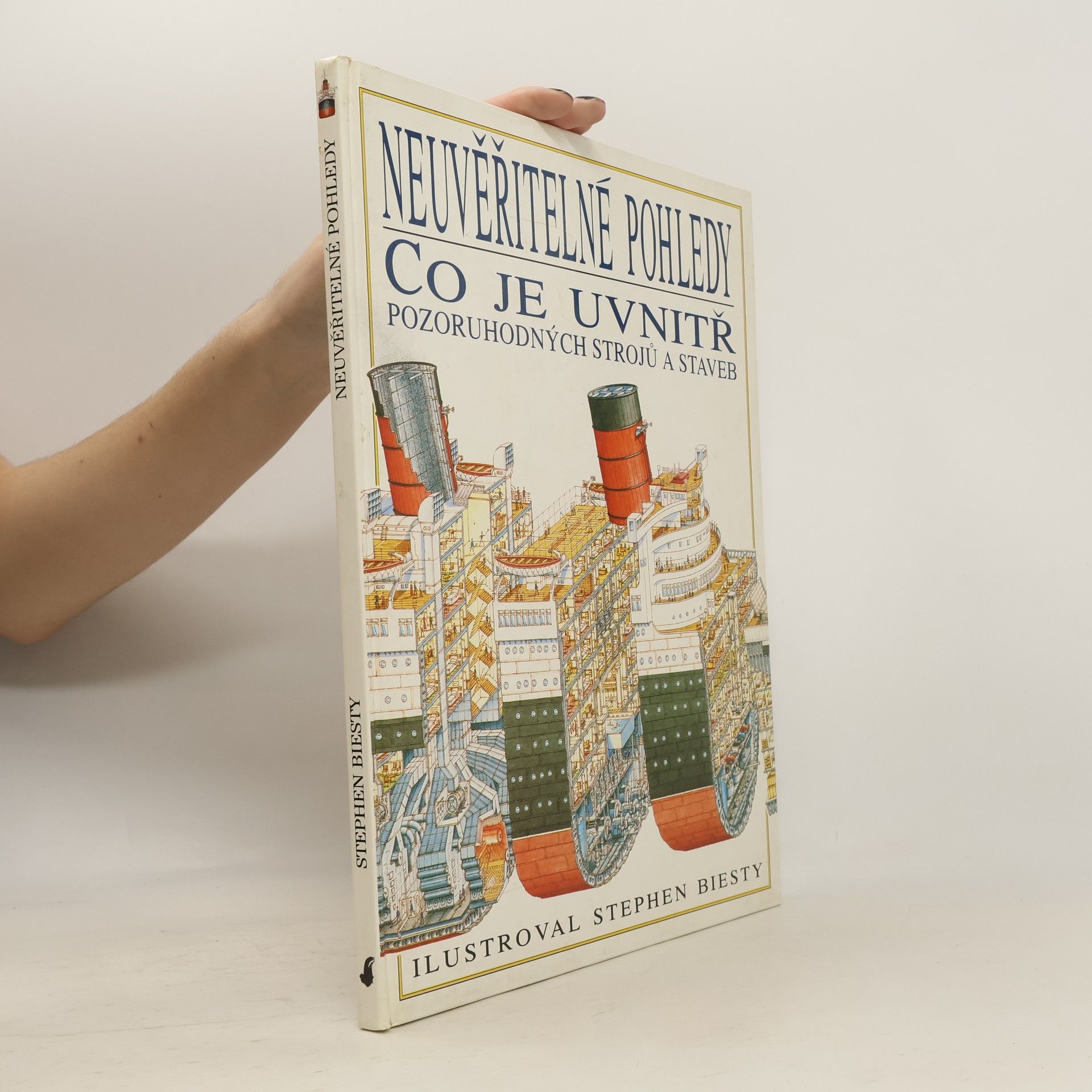 Richard Platt Neuvěřitelné pohledy. Co je uvnitř pozoruhodných strojů a staveb