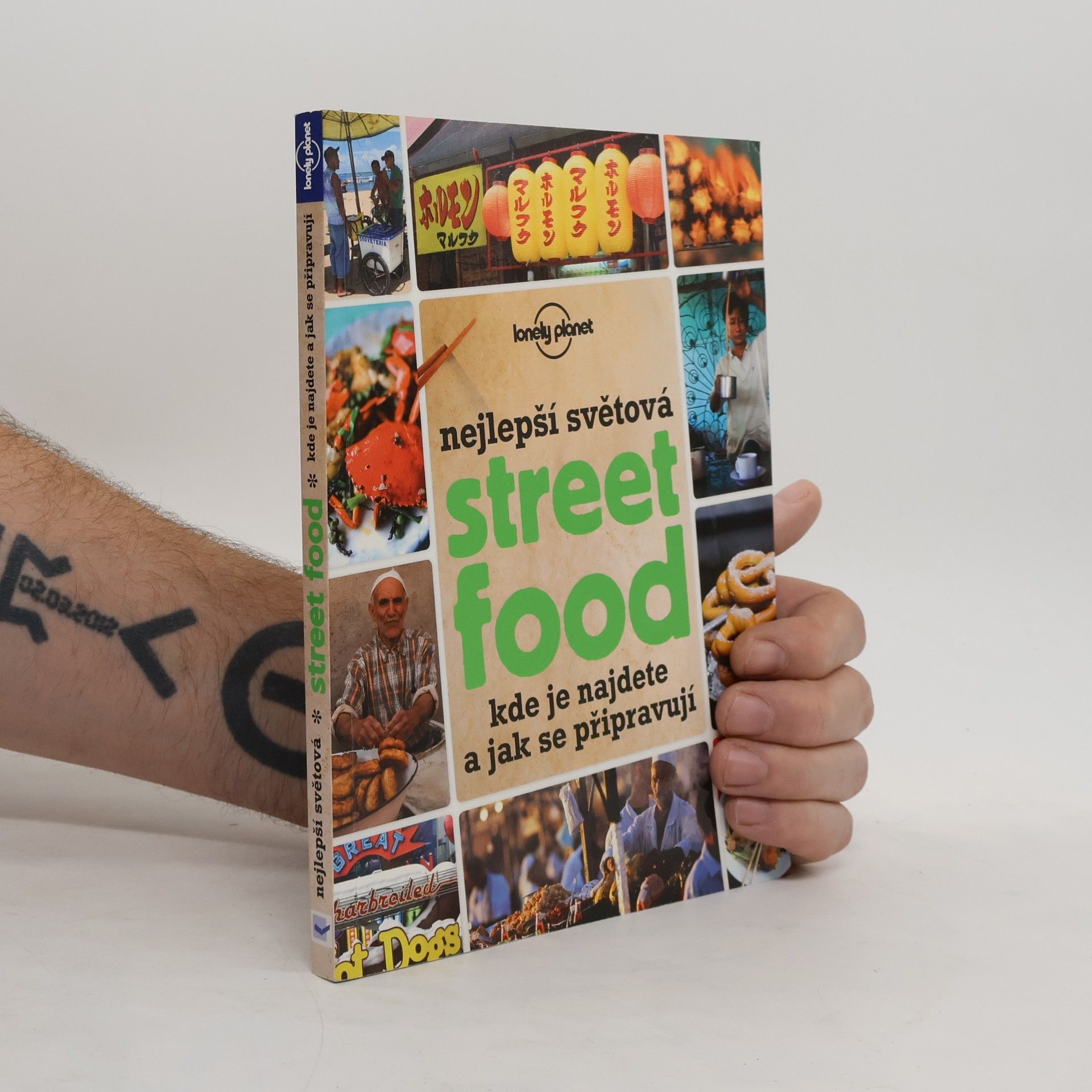 Hana Motyčková Nejlepší světová street food. Kde je najdete a jak se připravují Street food