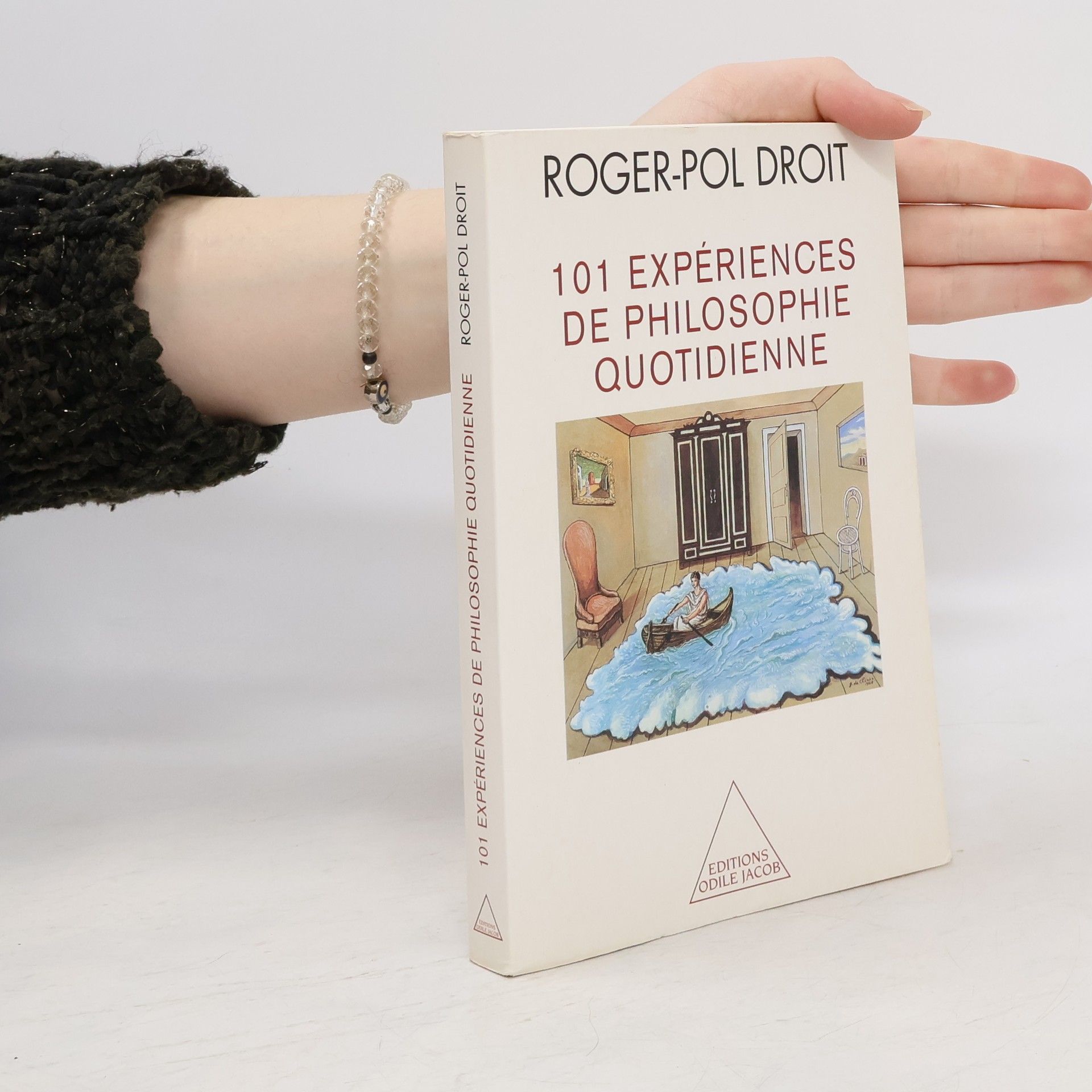 Roger-Pol Droit 101 expériences de philosophie quotidienne
