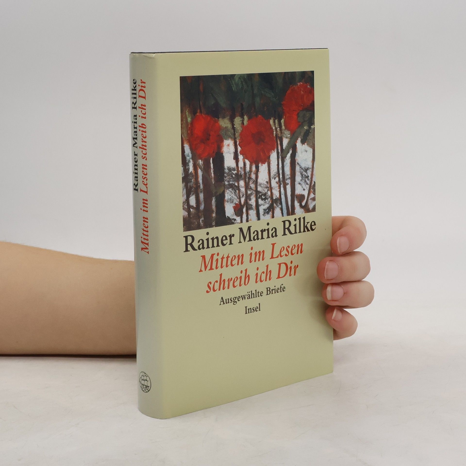 Rainer Maria Rilke Mitten im Lesen schreib ich Dir