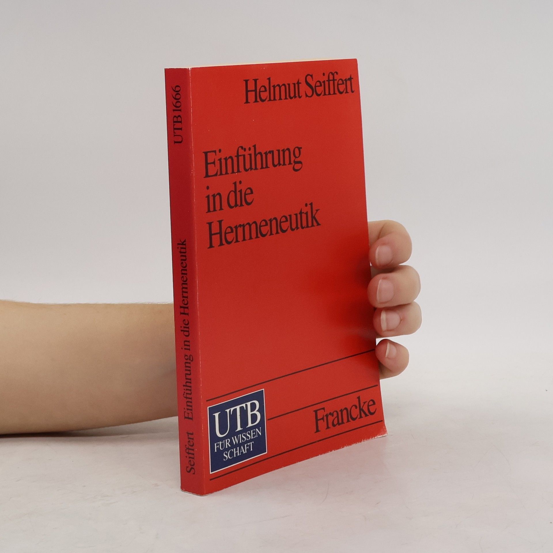 Helmut Seiffert UTB - 1666: Einführung in die Hermeneutik