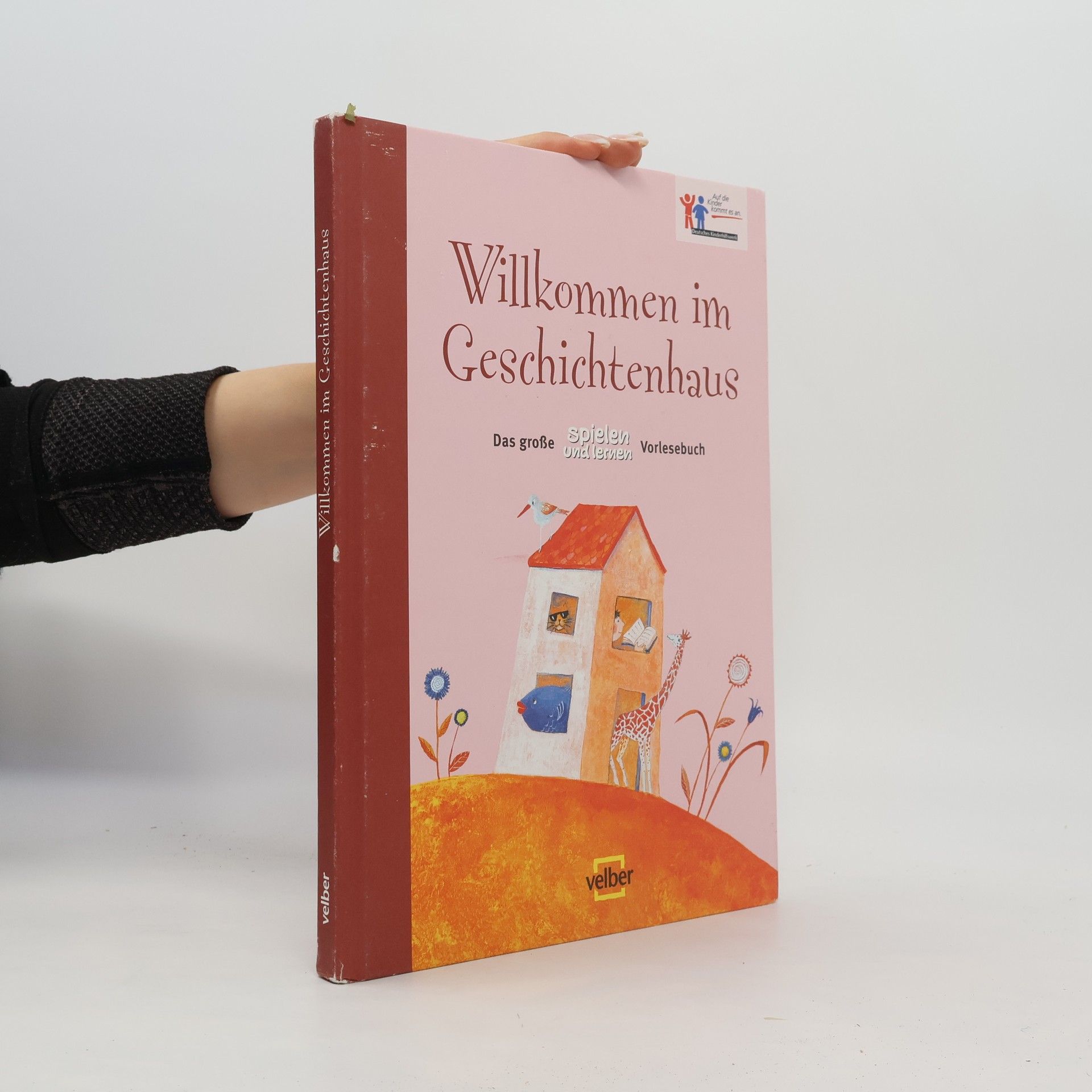 Willkommen im Geschichtenhaus. Das große "spielen und lernen" Vorlesebuch