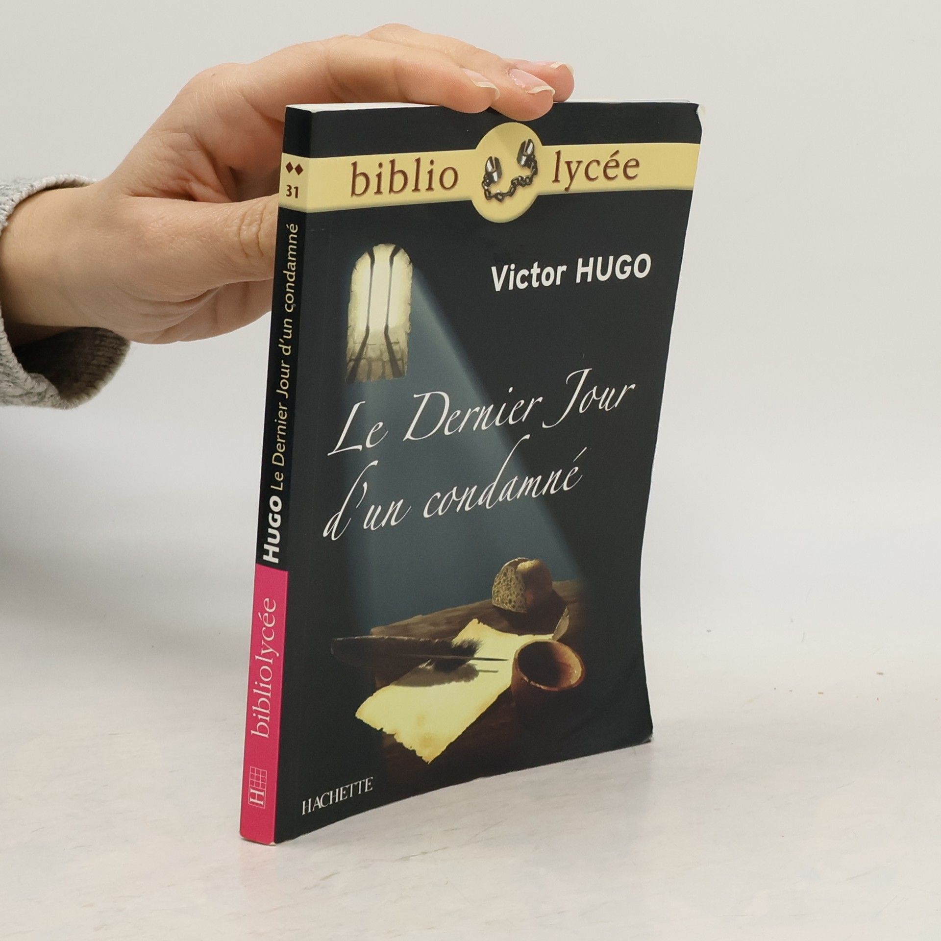 Victor Hugo Bibliolycée - 31: Le Dernier Jour d'un condamné