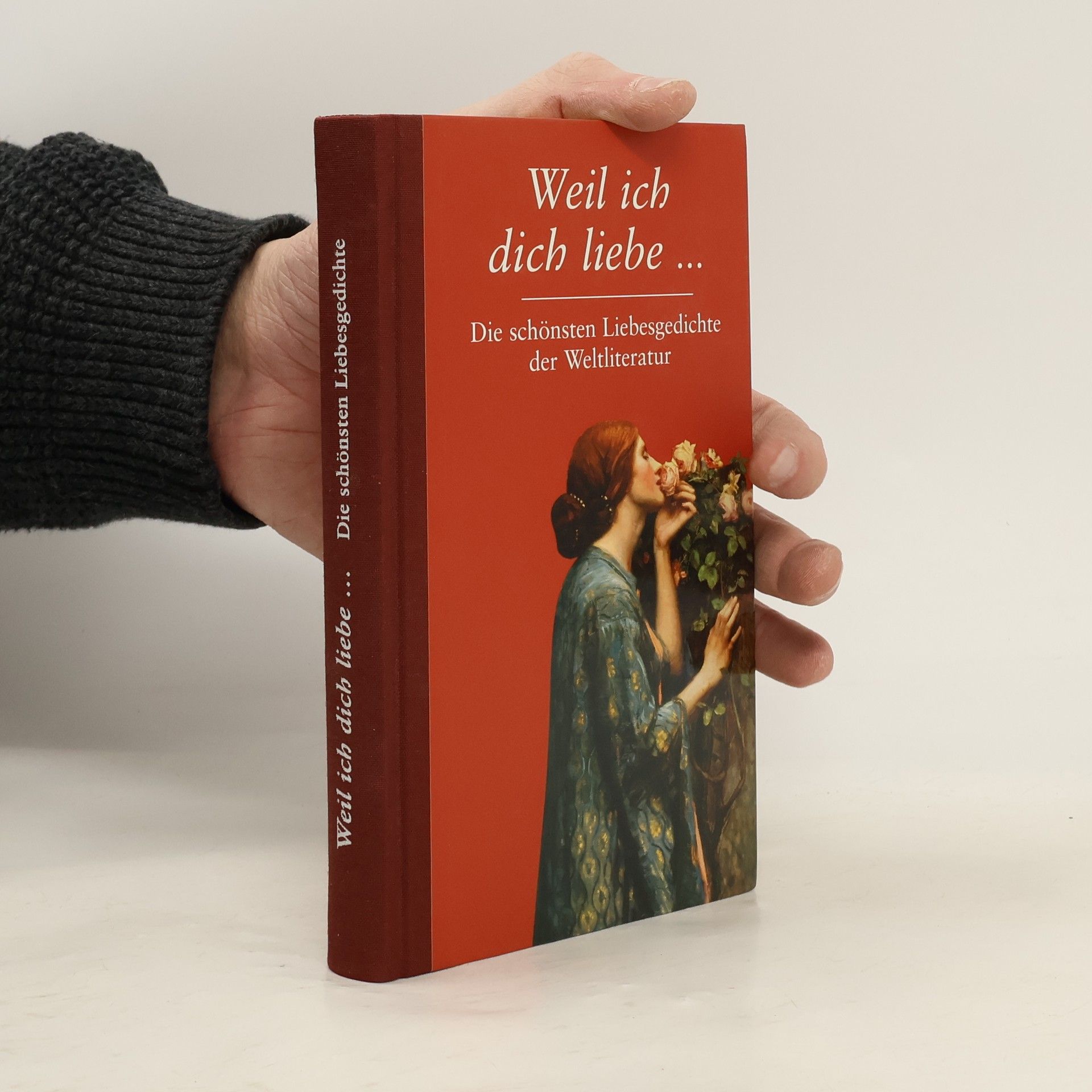 Autores varios Weil ich dich liebe : die schönsten Liebesgedichte