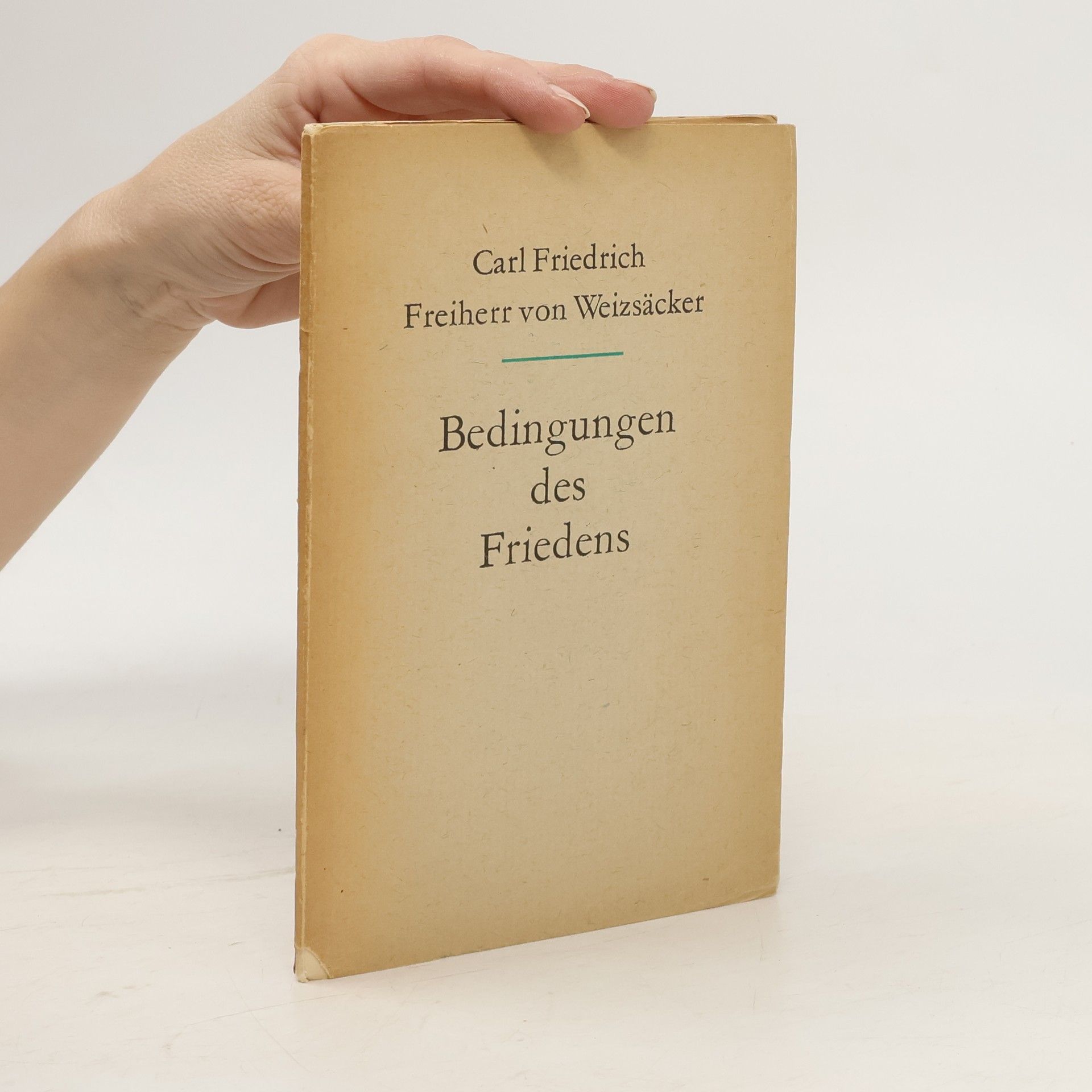 Carl Friedrich von Weizsäcker Bedingungen des Friedens