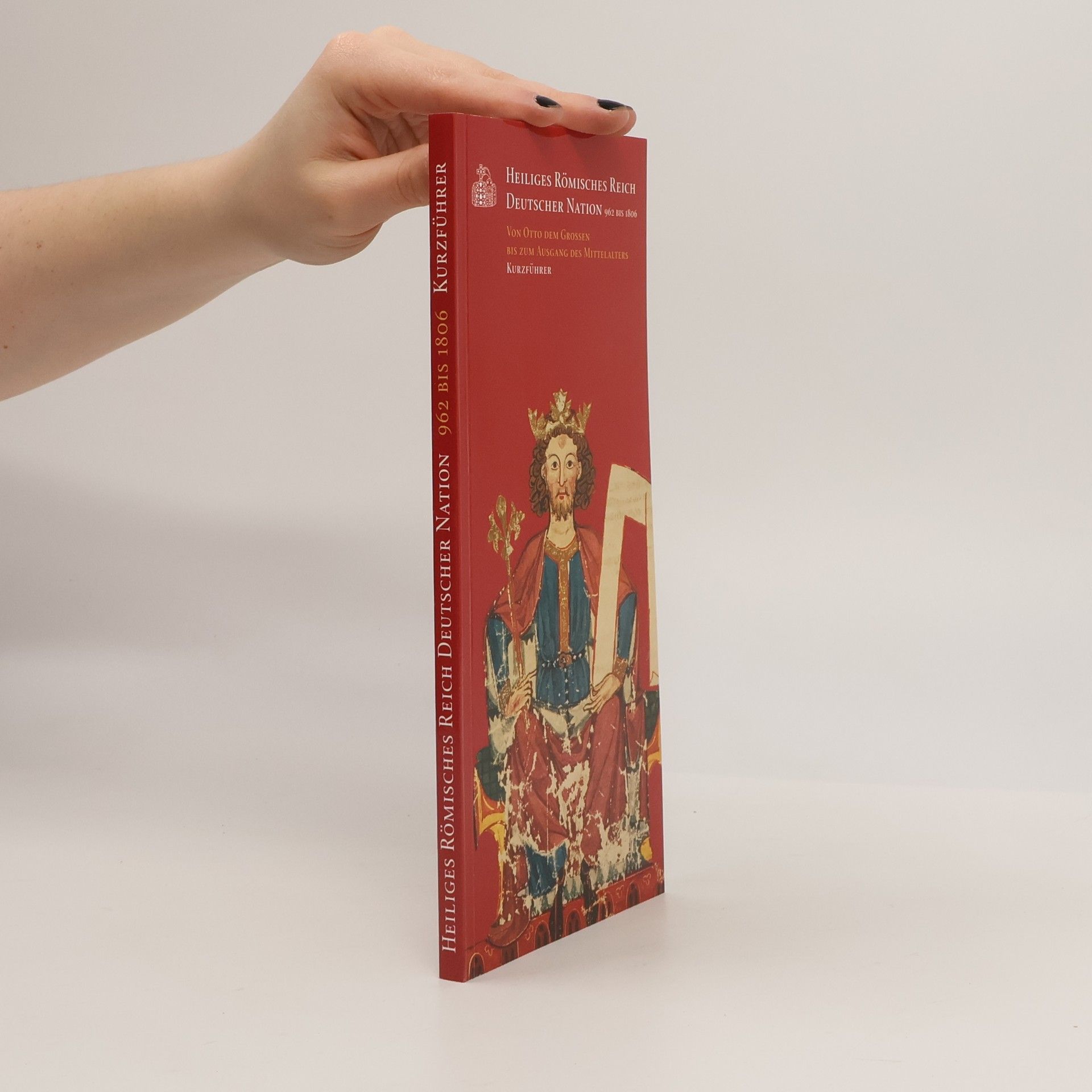 Von Otto dem Großen bis zum Ausgang des Mittelalters