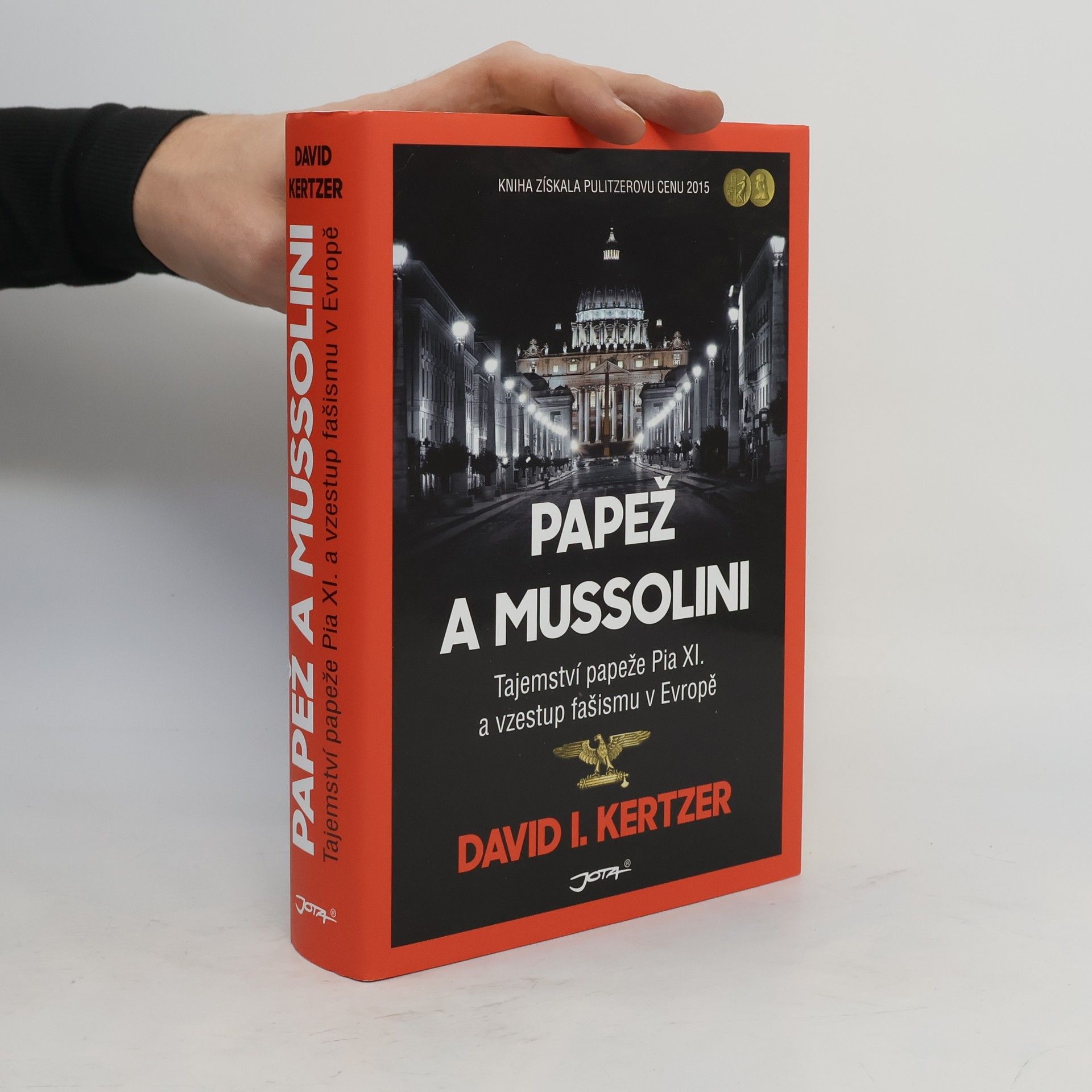 David Kertzer Papež a Mussolini: Tajemství papeže Pia XI. a vzestup fašismu v Evropě