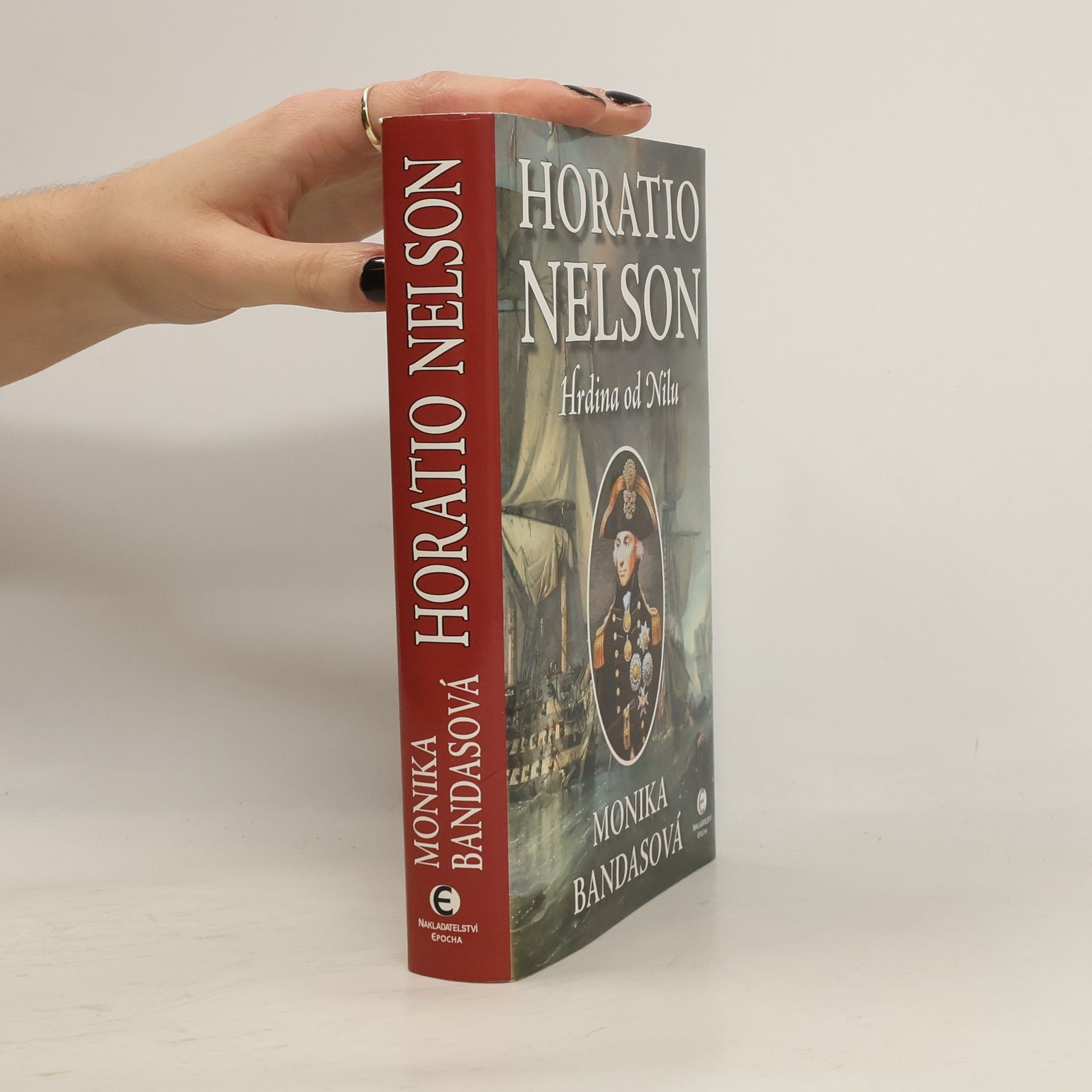 Monika Bandasová Horatio Nelson: Hrdina od Nilu