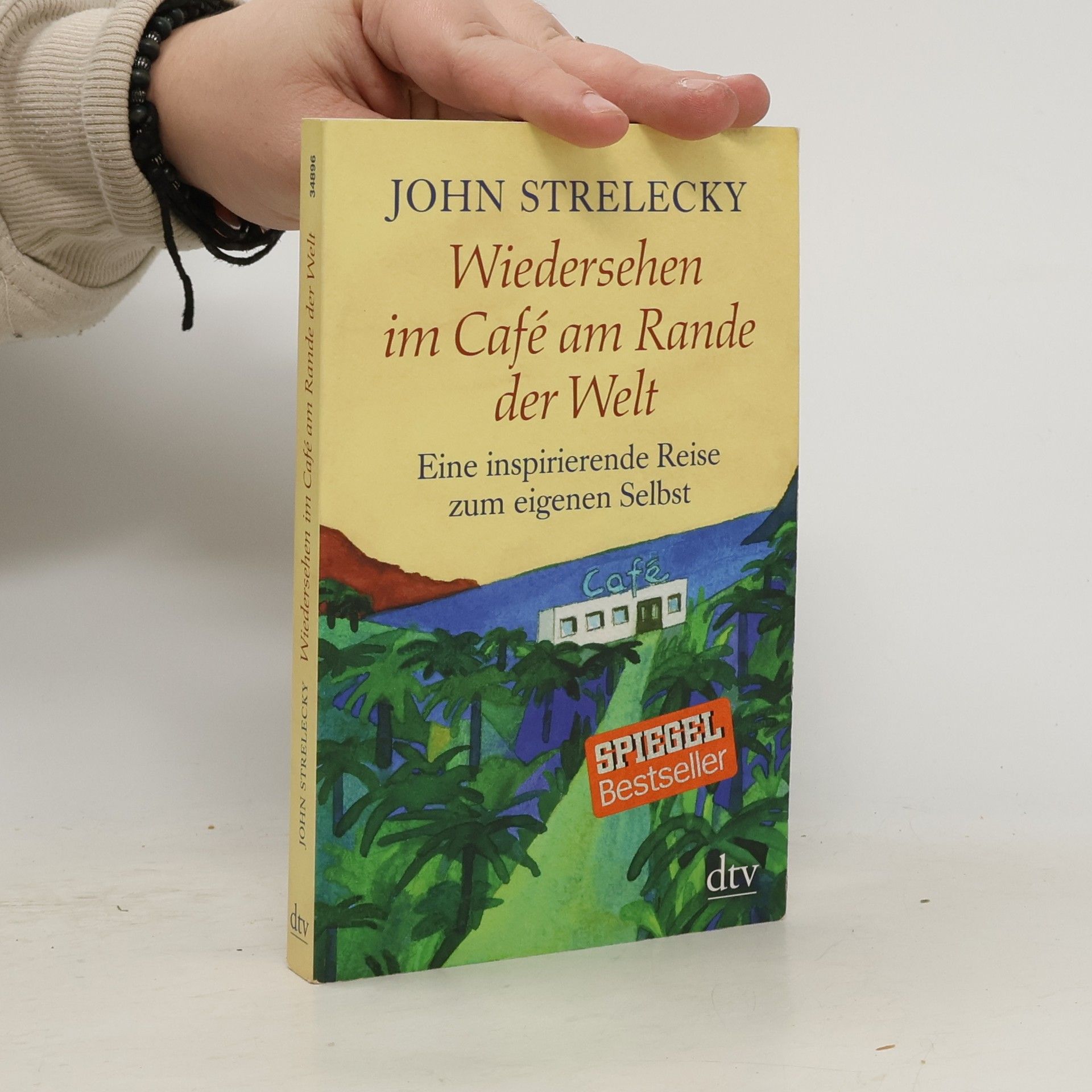 John Strelecky Wiedersehen im Café am Rande der Welt