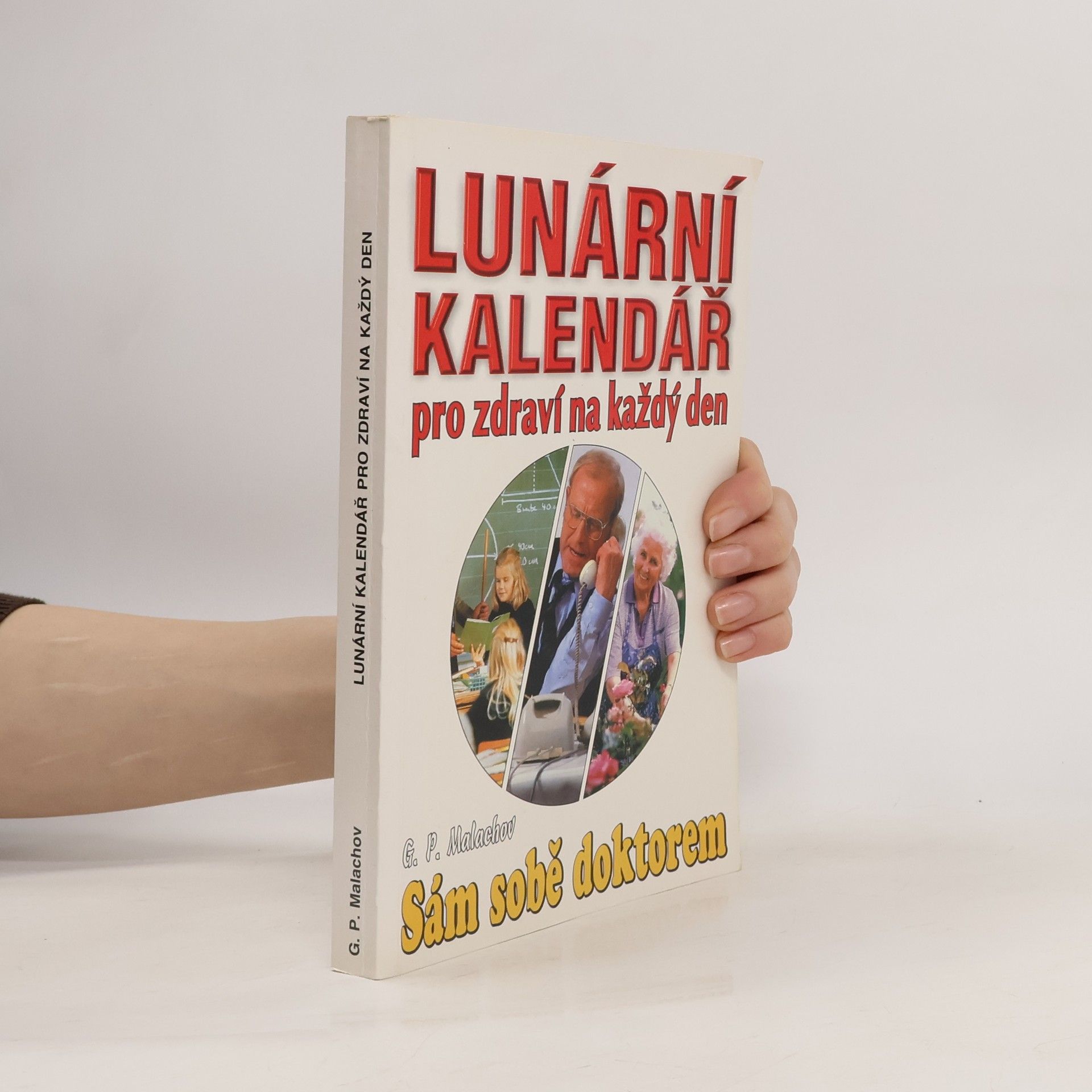 Gennady Malakhov Lunární kalendář pro zdraví na každý den : sám sobě doktorem