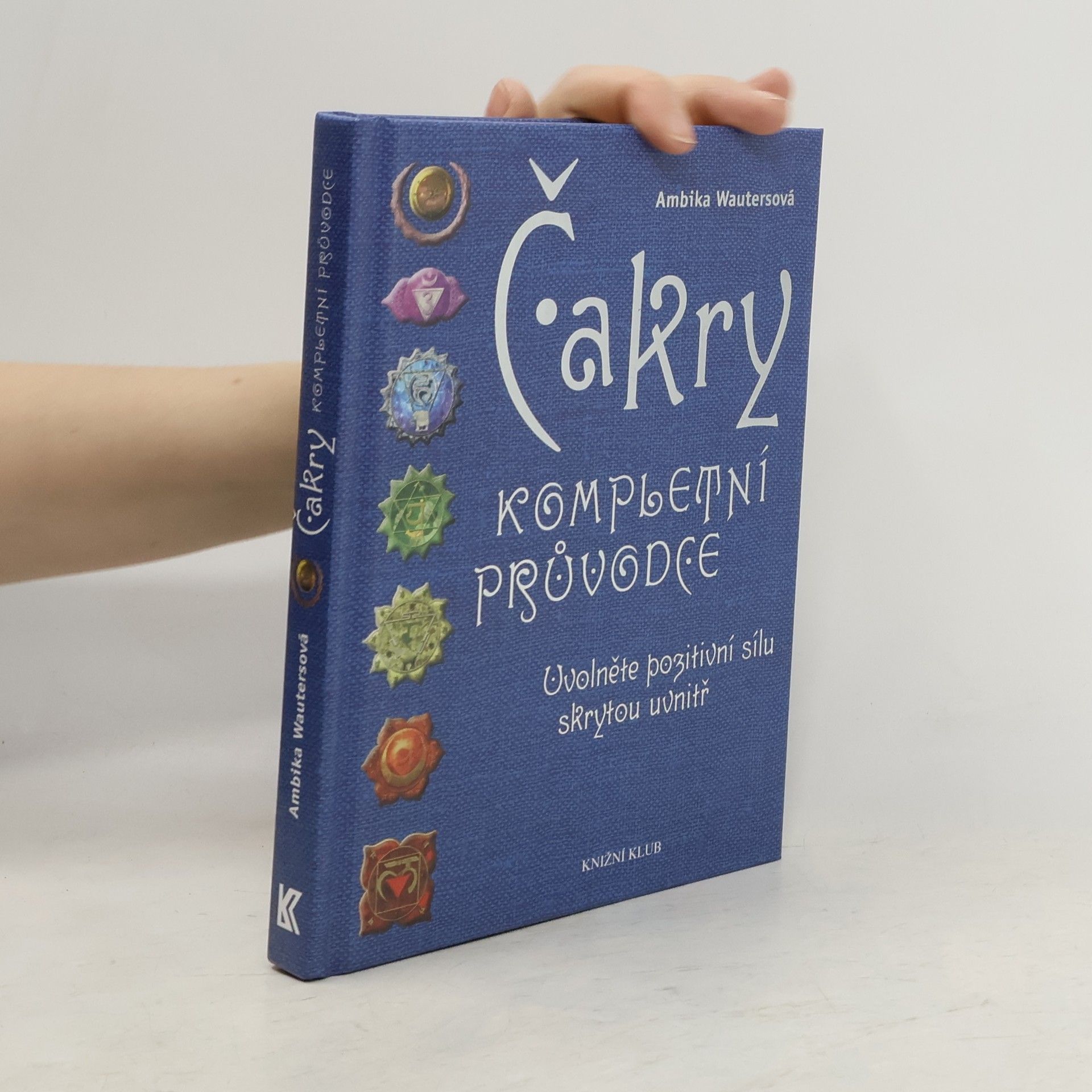 Ambika Wauters Čakry. Kompletní průvodce