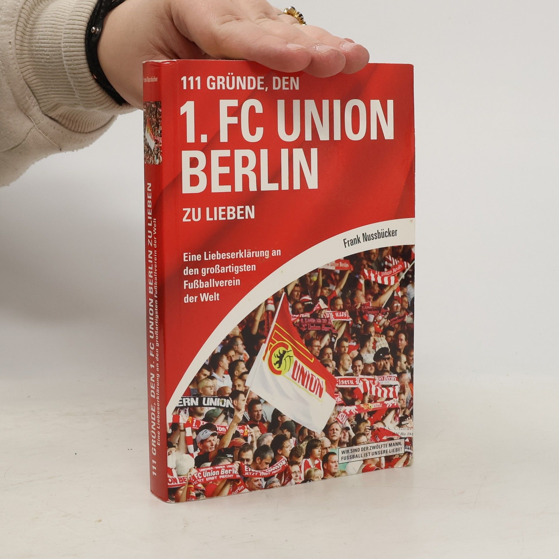 Frank Nussbücker 111 Gründe, den 1. FC Union Berlin zu lieben