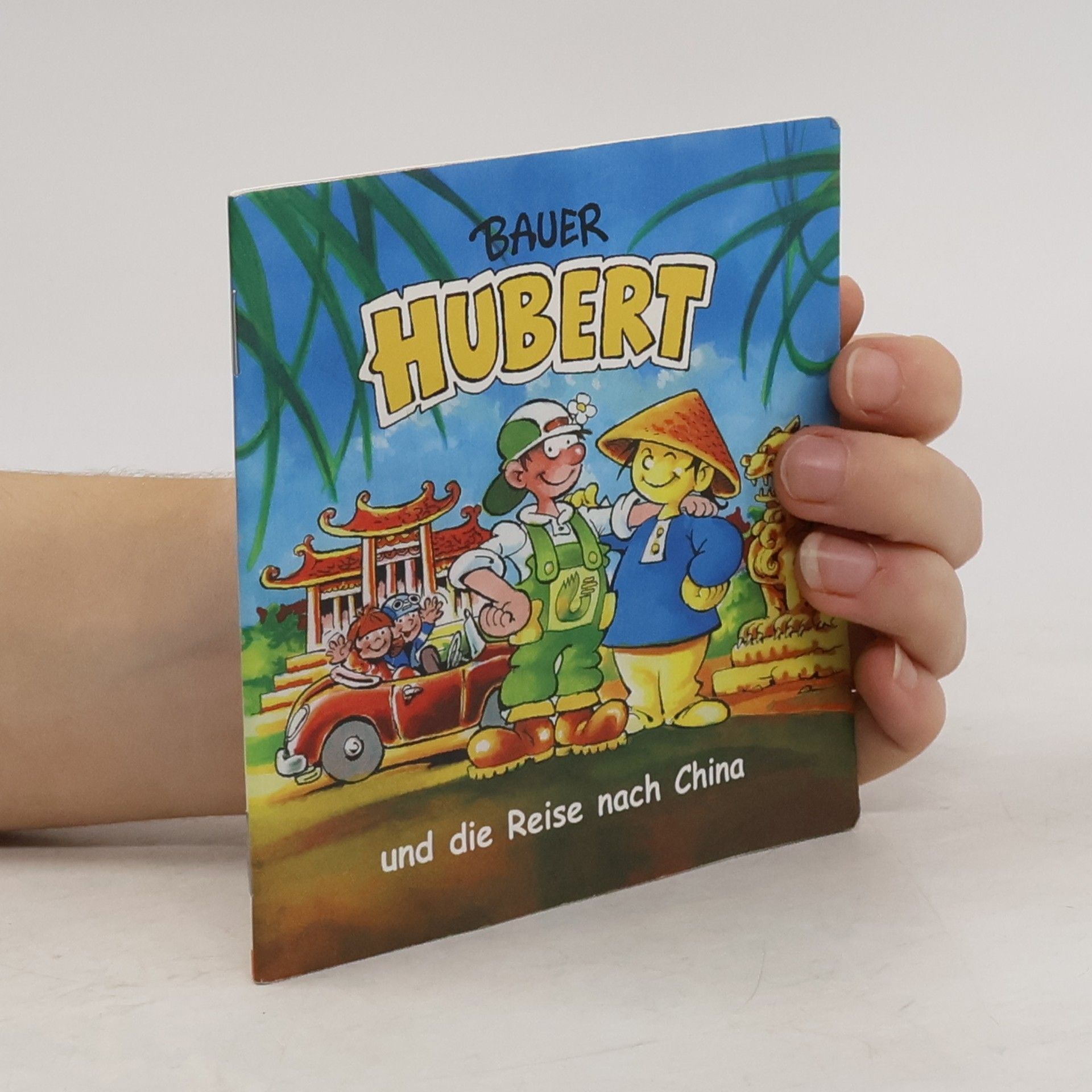Autorenkollektiv Bauer Hubert und die Reise nach China