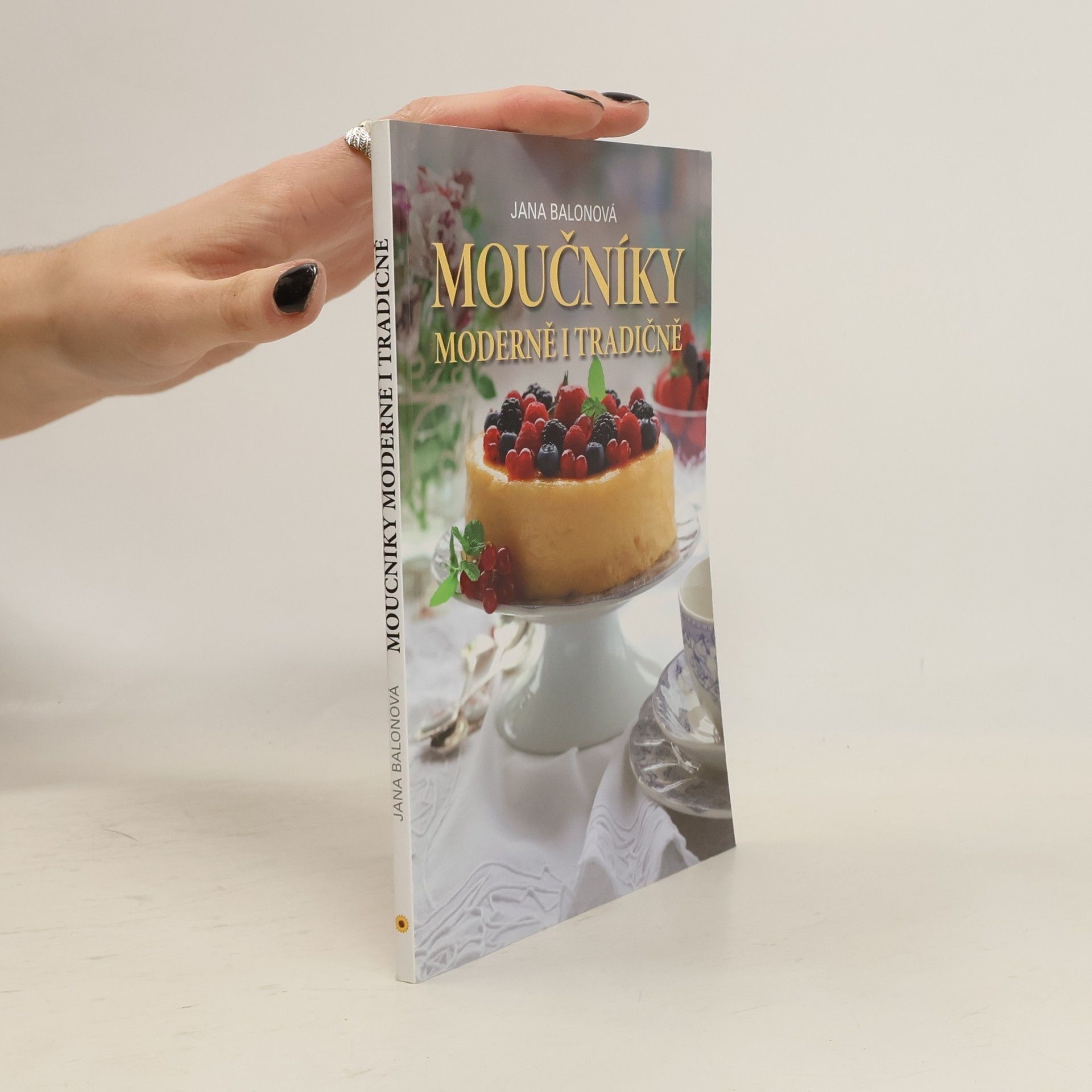 Jana Balonová Moučníky moderně i tradičně