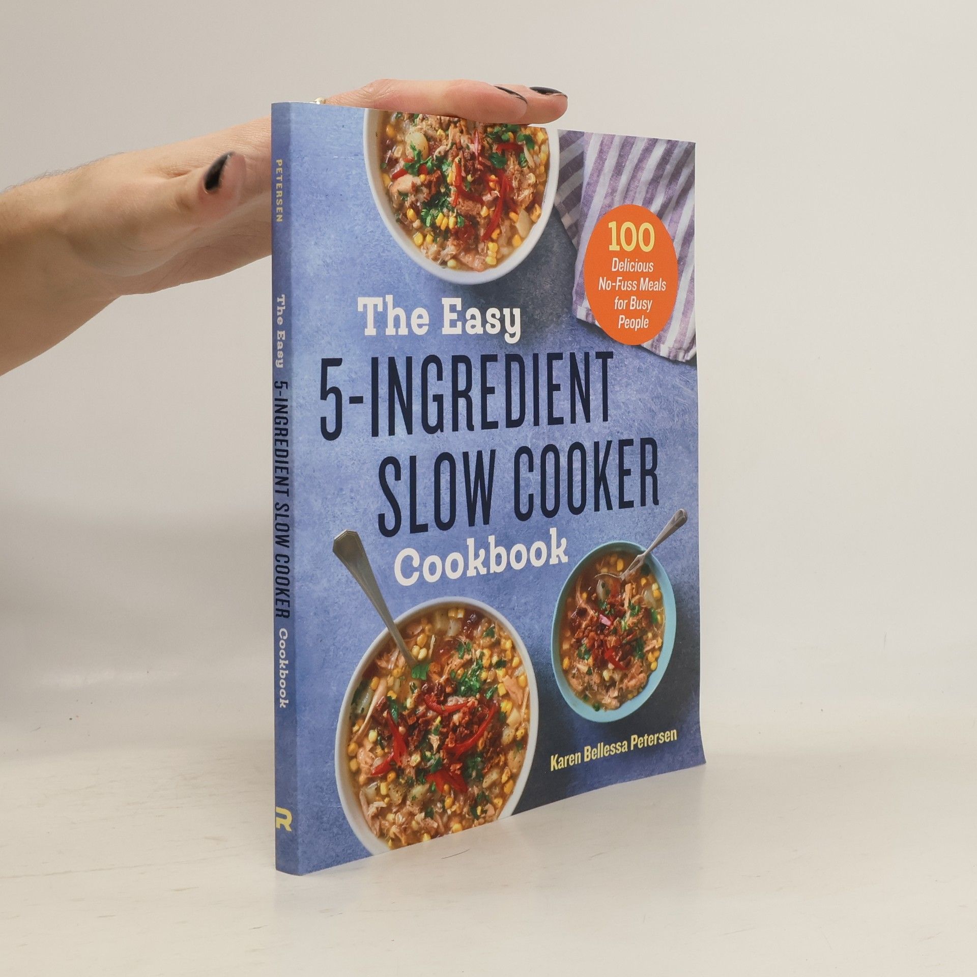 Karen Bellessa Petersen Easy 5-Ingredient Slow Cooker Cookbook
