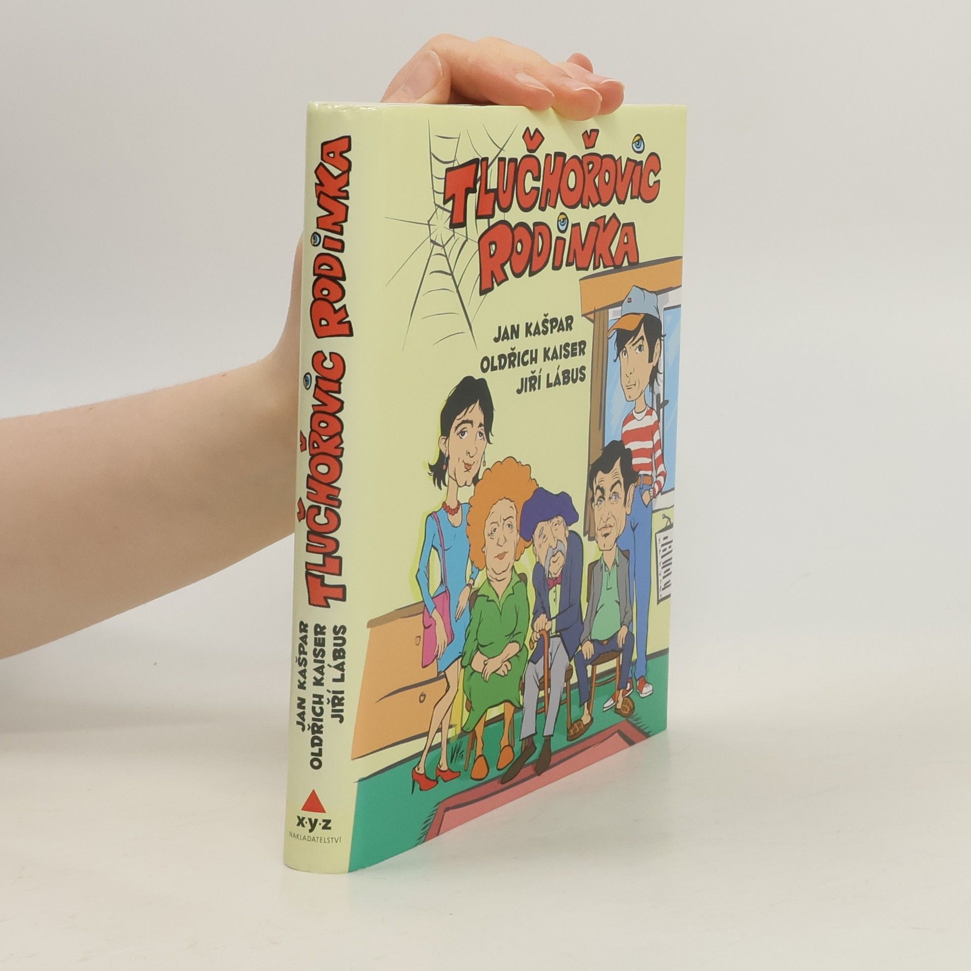 Jan Kašpar Tlučhořovic rodinka : jen pro otrlé!