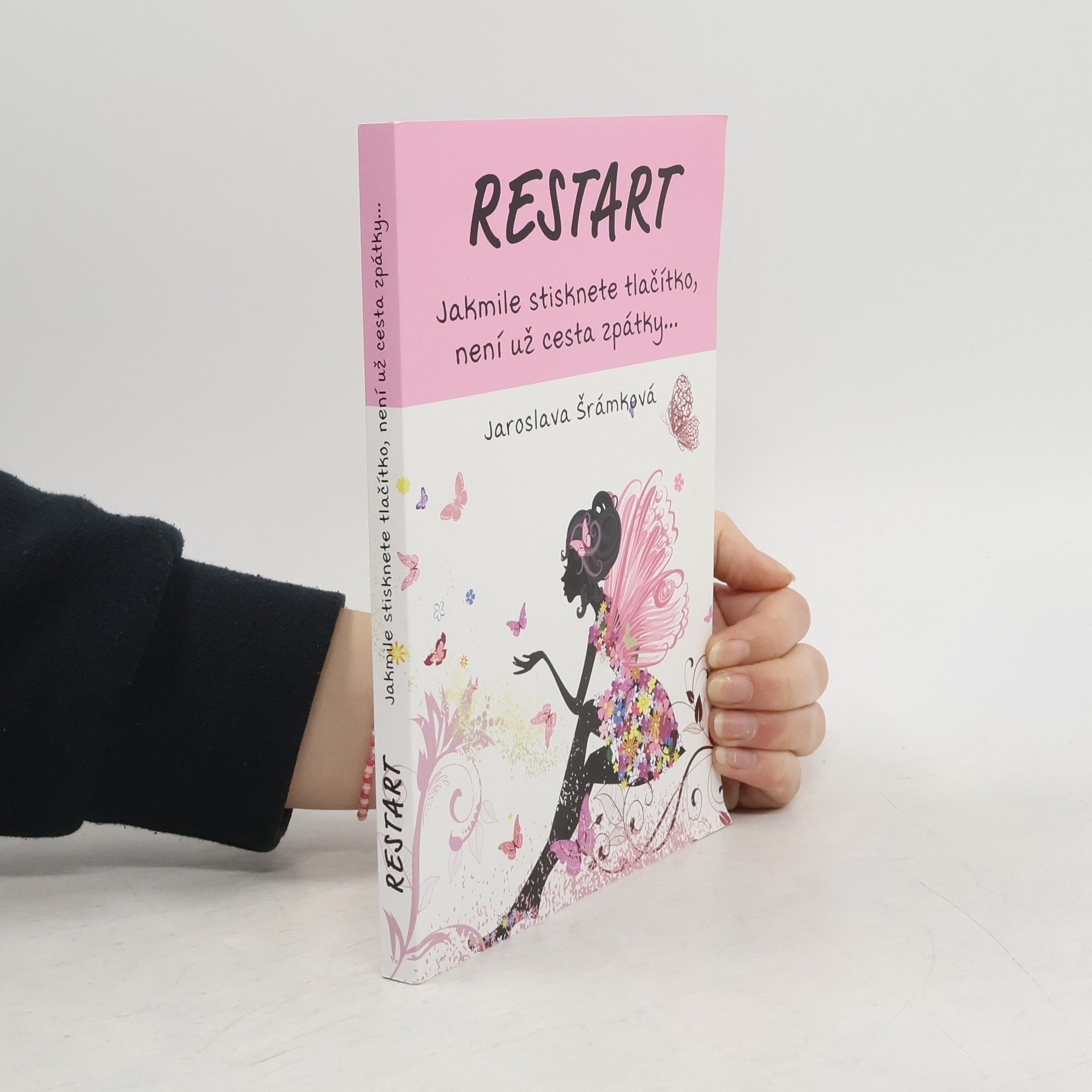 Jaroslava Šrámková Restart. Jakmile stisknete tlačítko, není už cesta zpátky