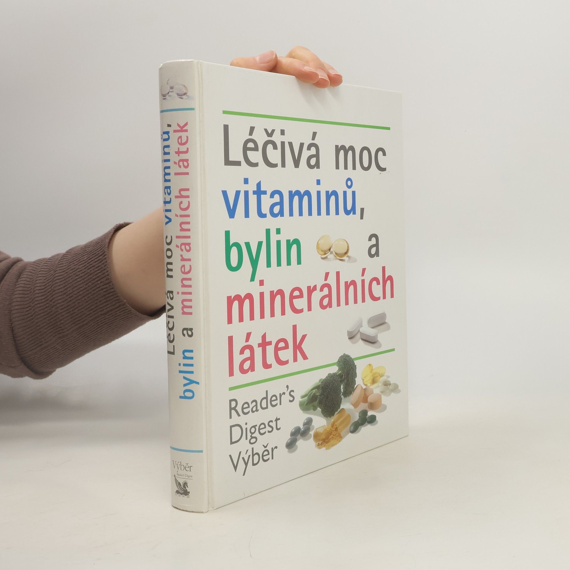 Kolektiv autorů Léčivá moc vitaminů, bylin a minerálních látek