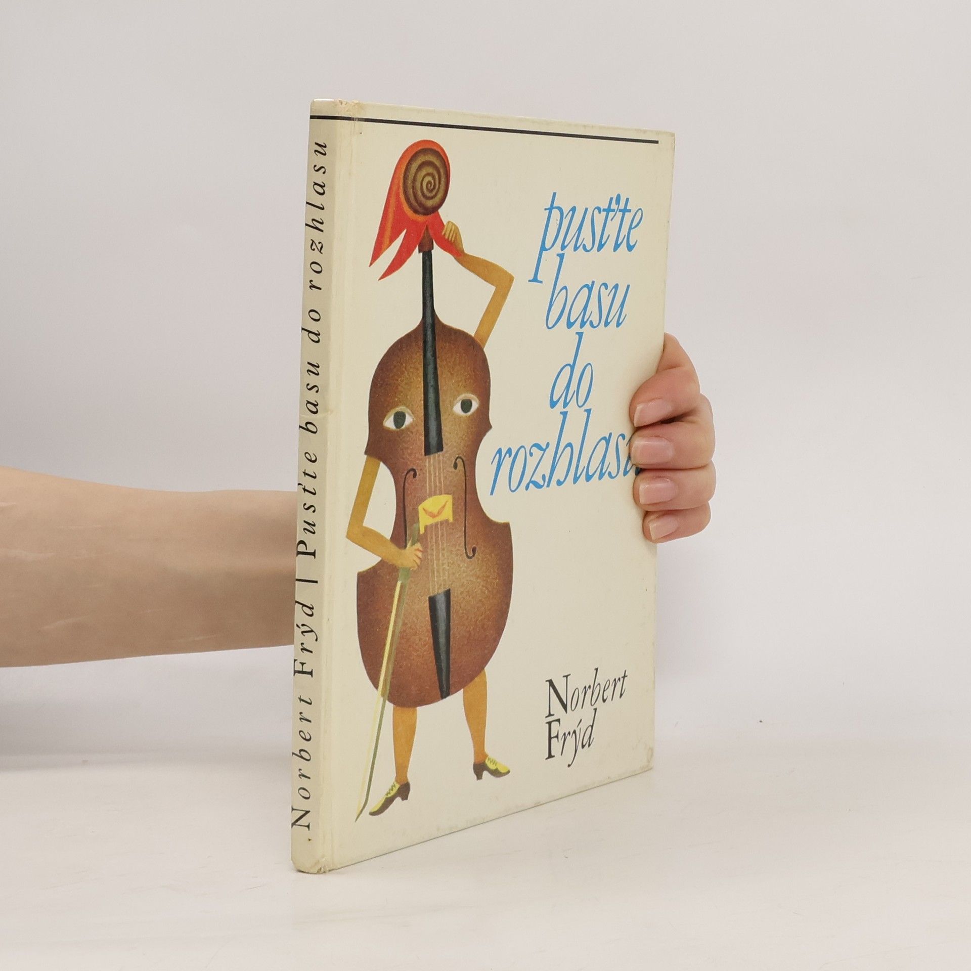 Norbert Frýd Pusťte basu do rozhlasu! A jiné pohádky o nových věcech