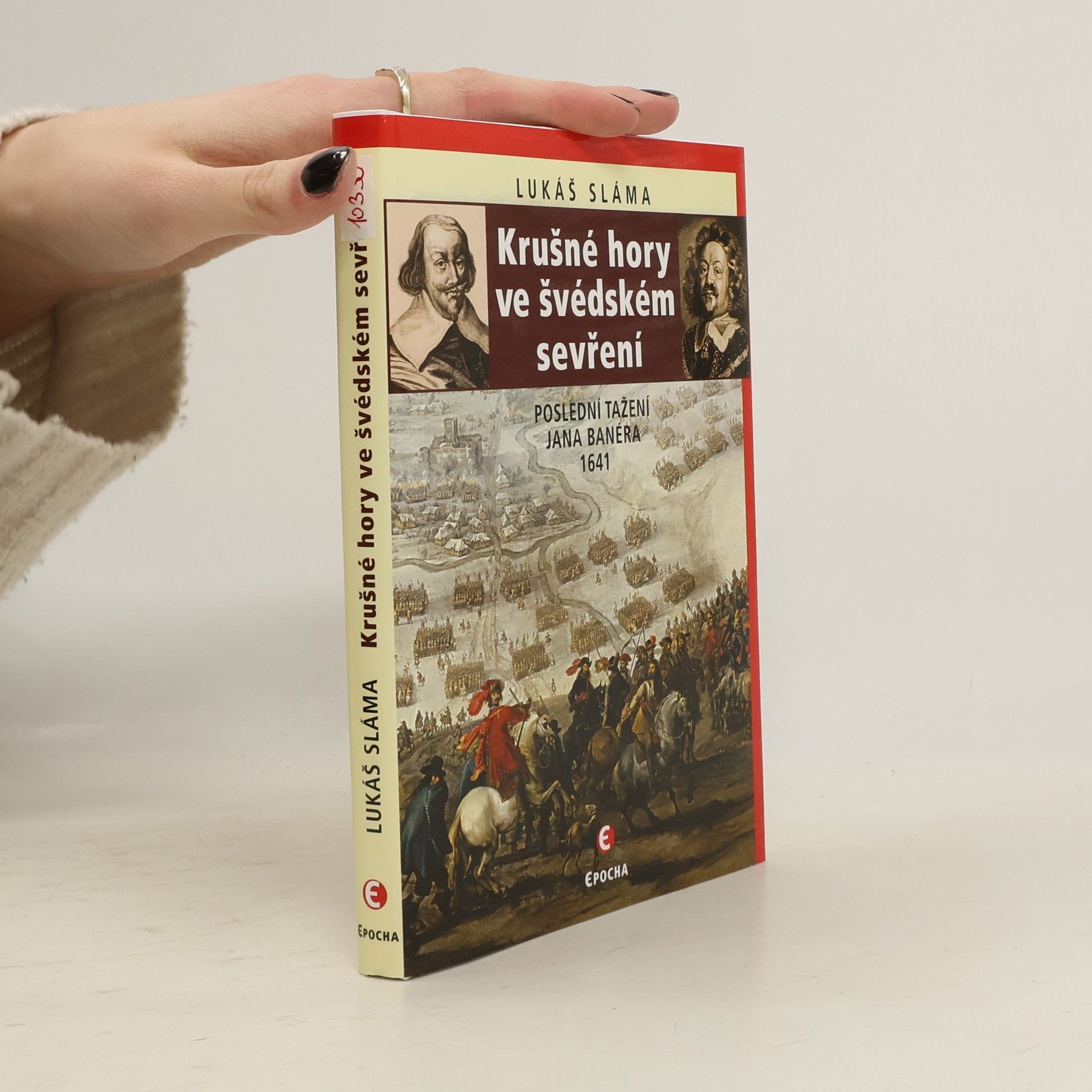 Lukáš Sláma Krušné hory ve švédském sevření. Poslední tažení Jana Banéra 1641