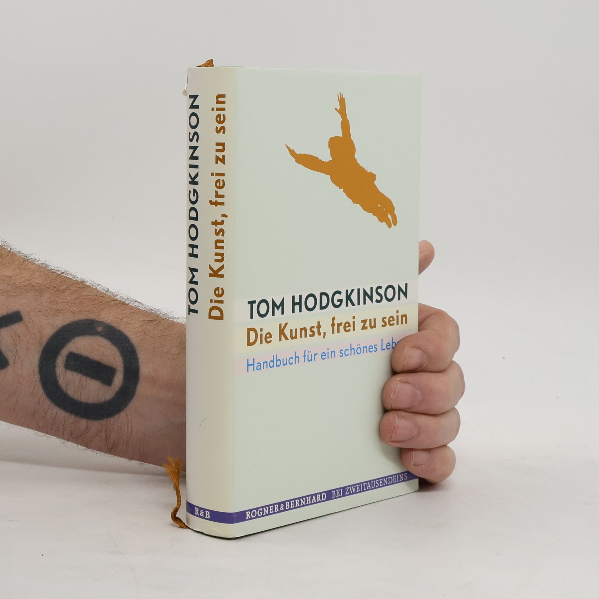 Tom Hodgkinson Die Kunst, frei zu sein