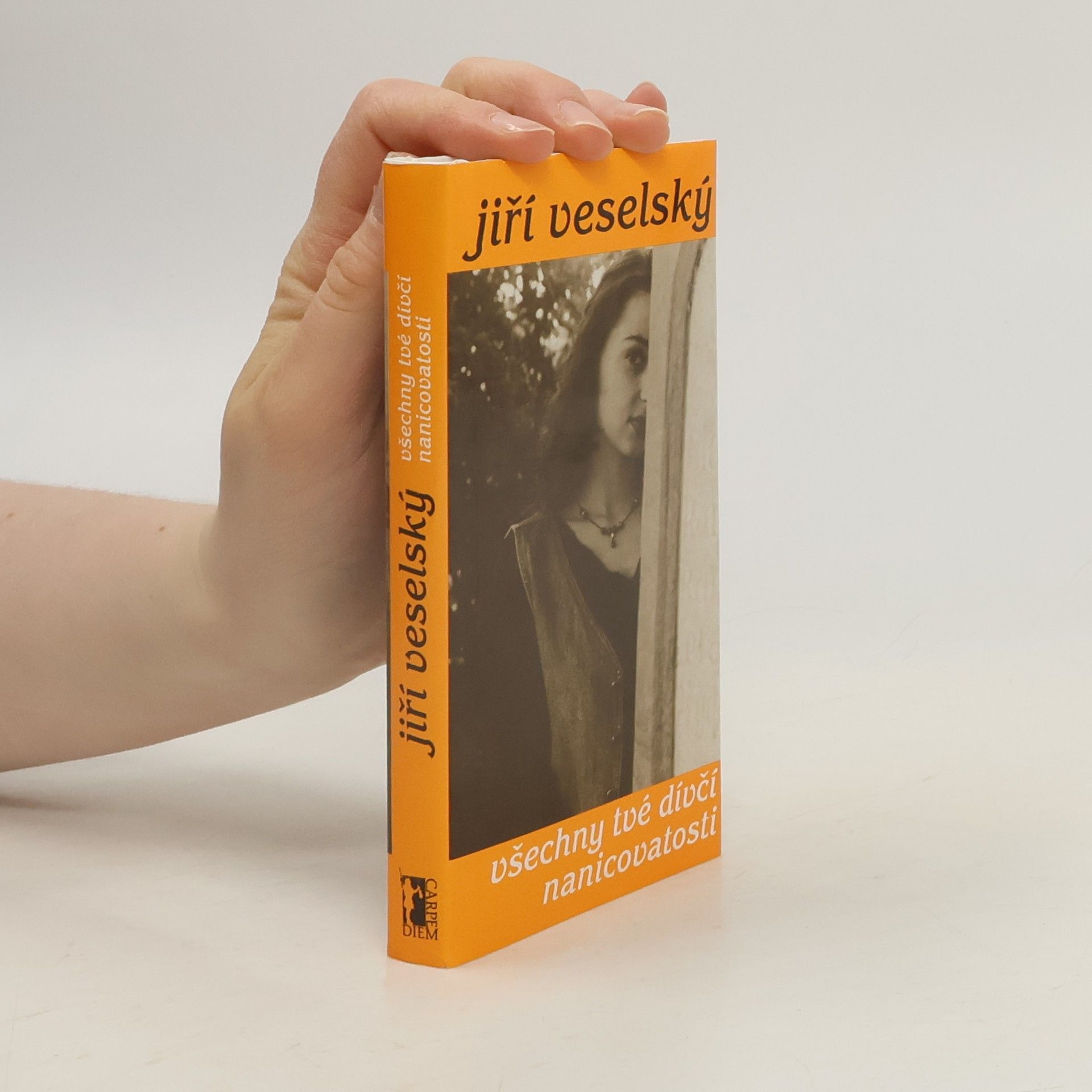 Jiří Veselský Všechny tvé dívčí nanicovatosti