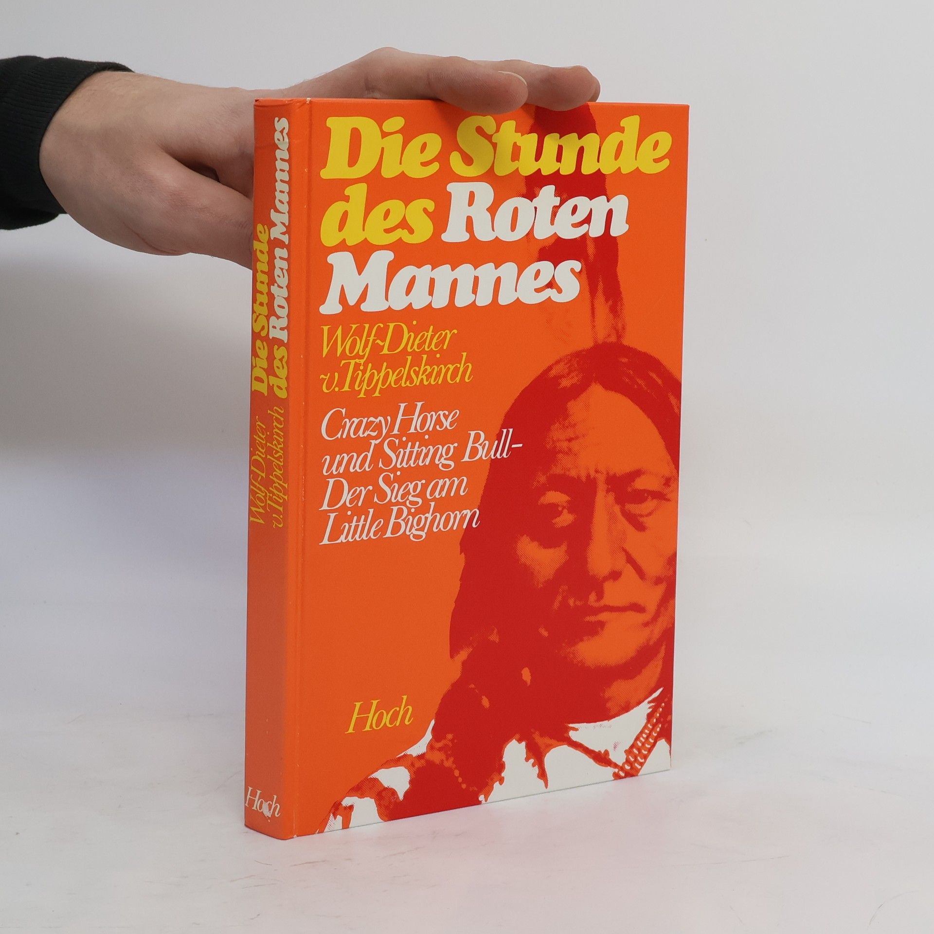 Wolf-Dieter von Tippelskirch Die Stunde des Roten Mannes