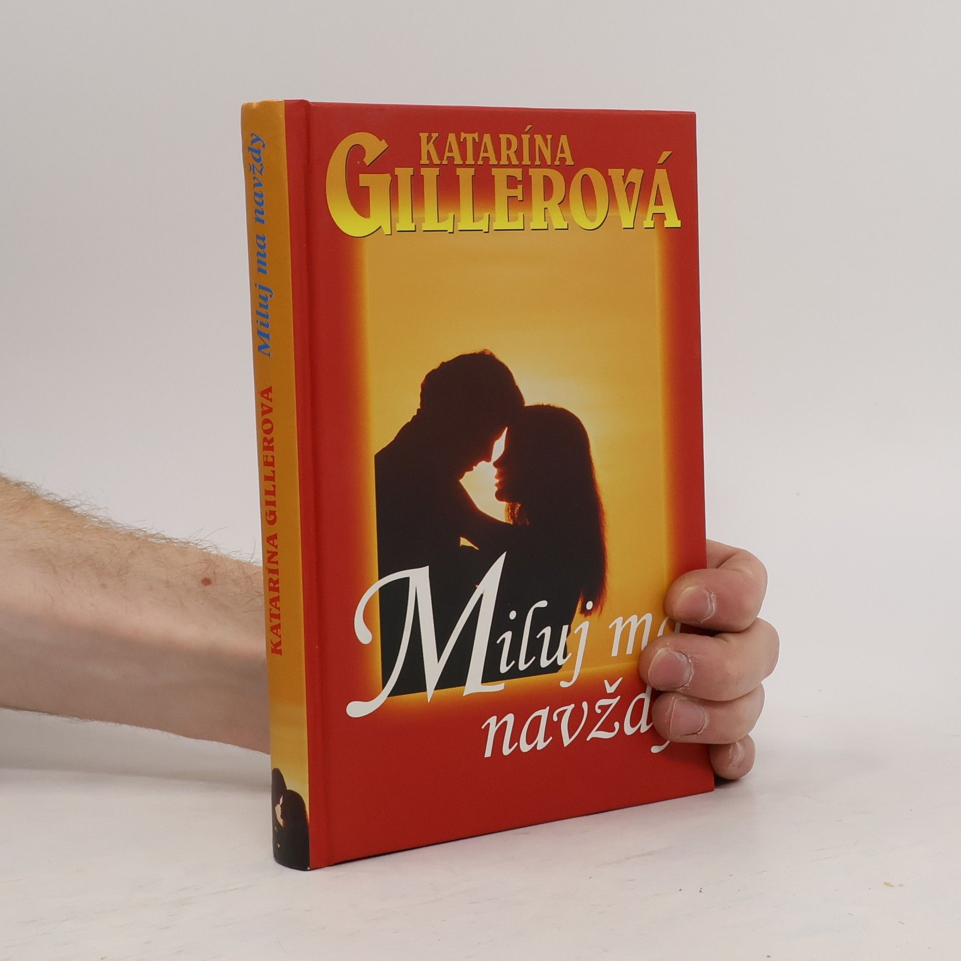 Gillerová Katarína Miluj ma navždy