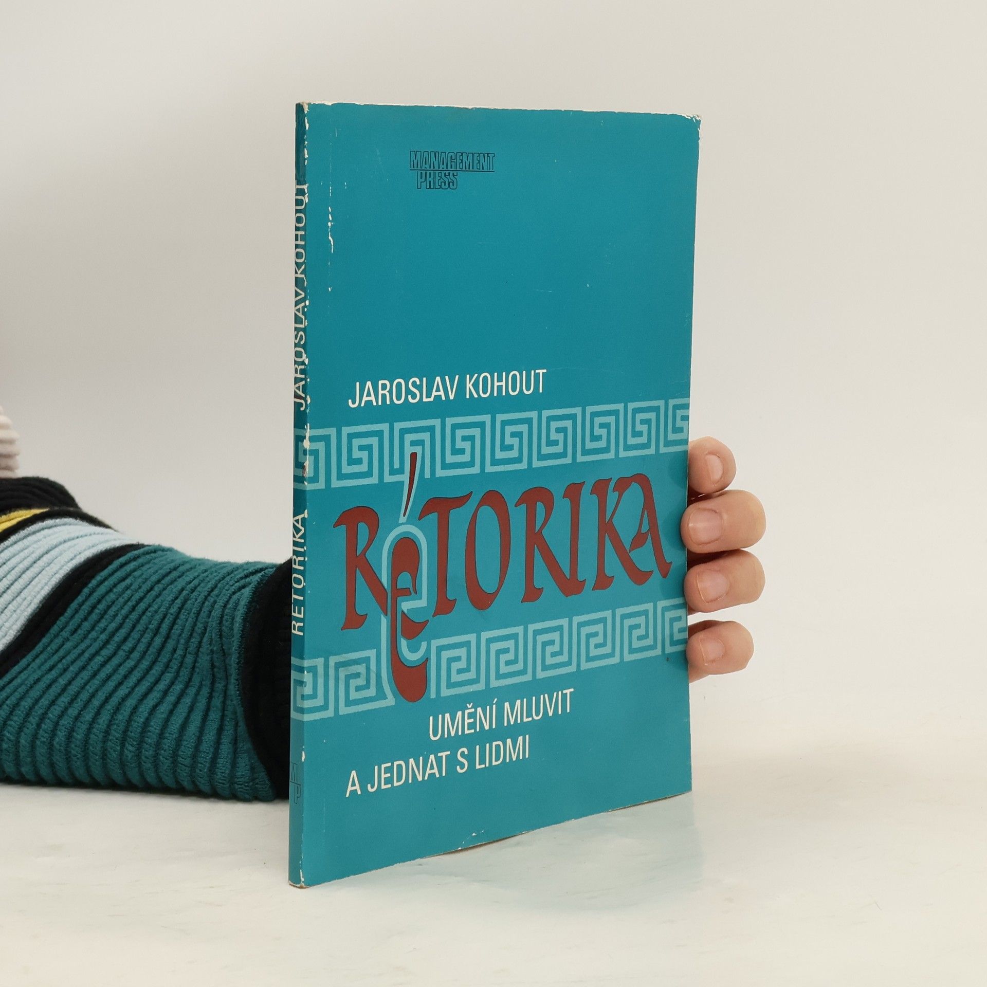 Jaroslav Kohout Rétorika: Umění mluvit a jednat s lidmi