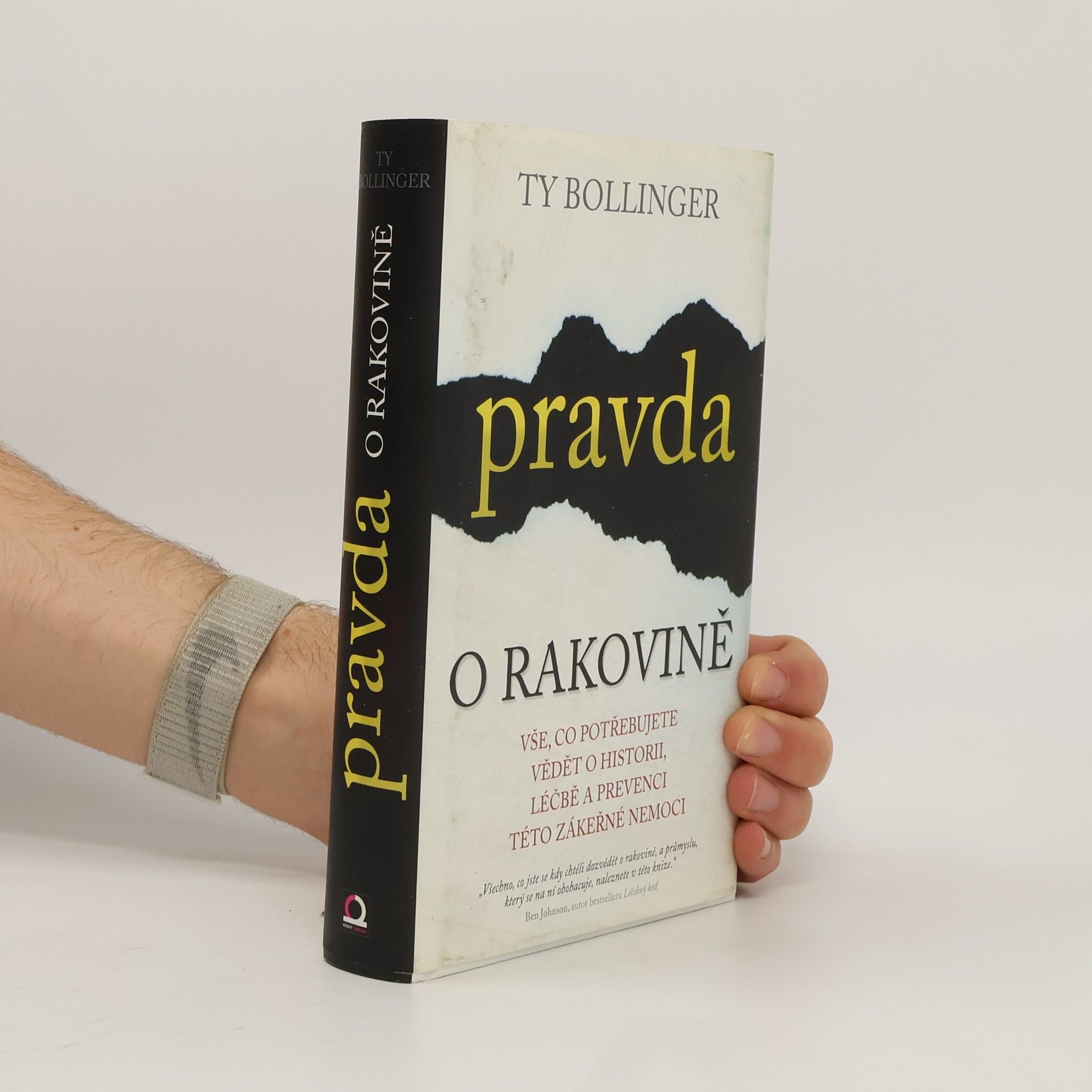 Ty M. Bollinger Pravda o rakovině : vše, co potřebujete vědět o historii, léčbě a prevenci této zákeřné nemoci