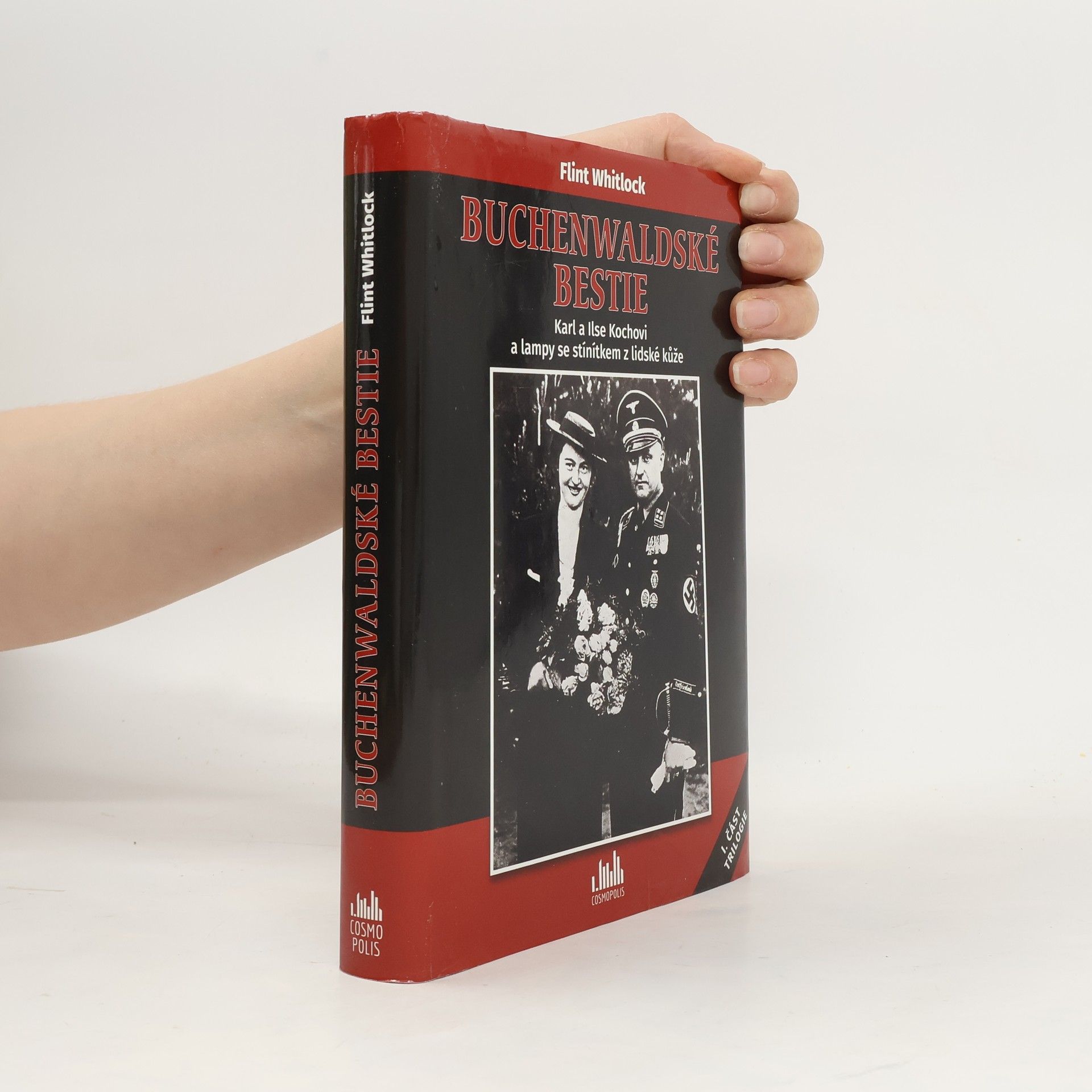 Buchenwaldské bestie : Karl a Ilse Kochovi a lampy se stínítkem z lidské kůže