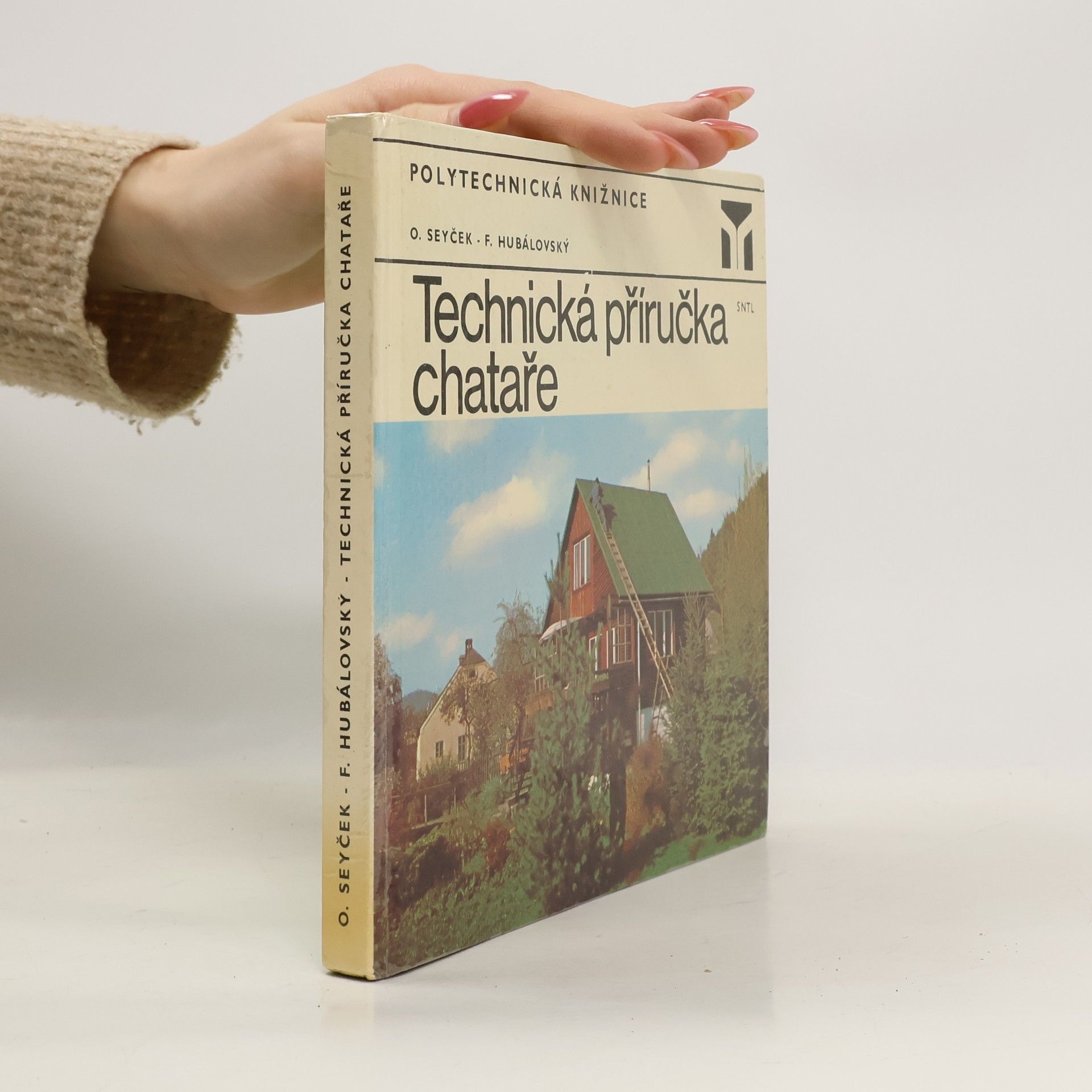 Otakar Seyček Technická příručka chataře