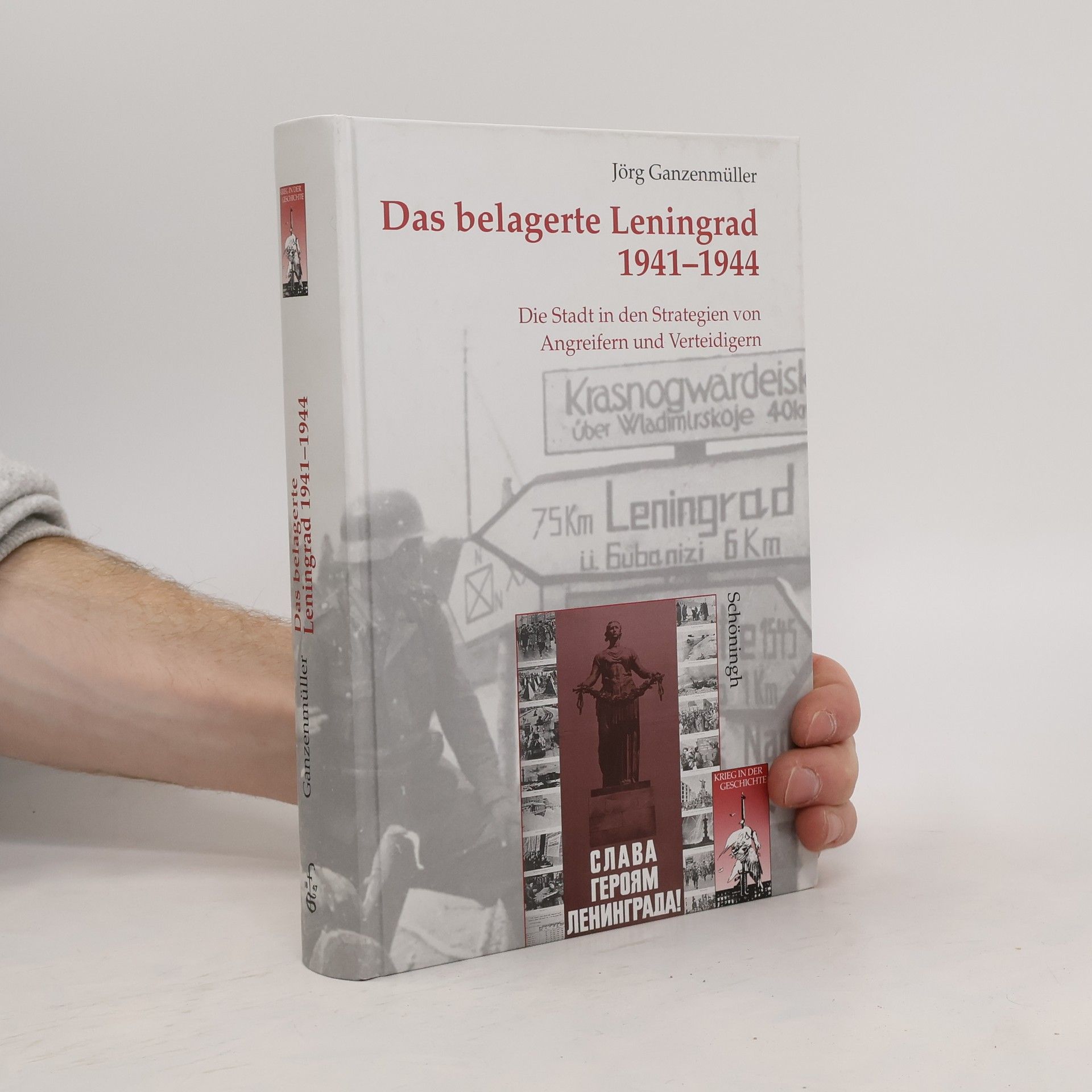 Jörg Ganzenmüller Krieg in der Geschichte: Das belagerte Leningrad 1941-1944