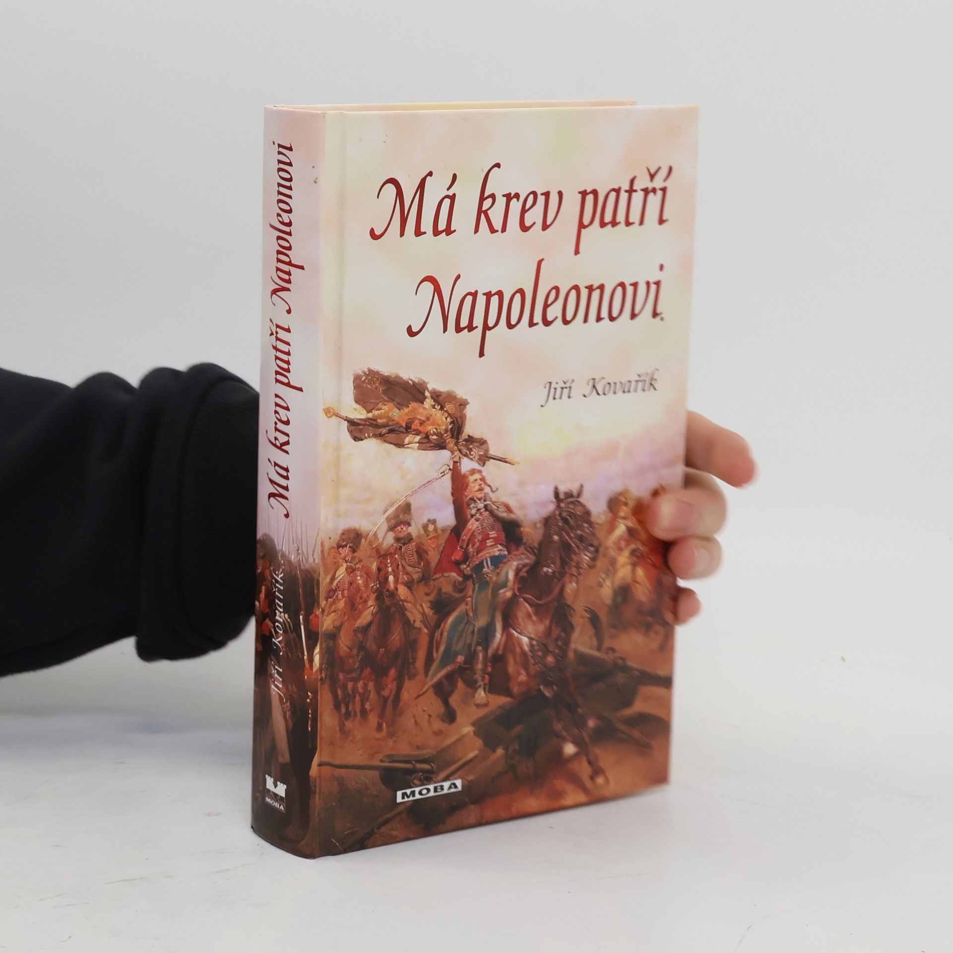 Jiří Kovařík Má krev patří Napoleonovi