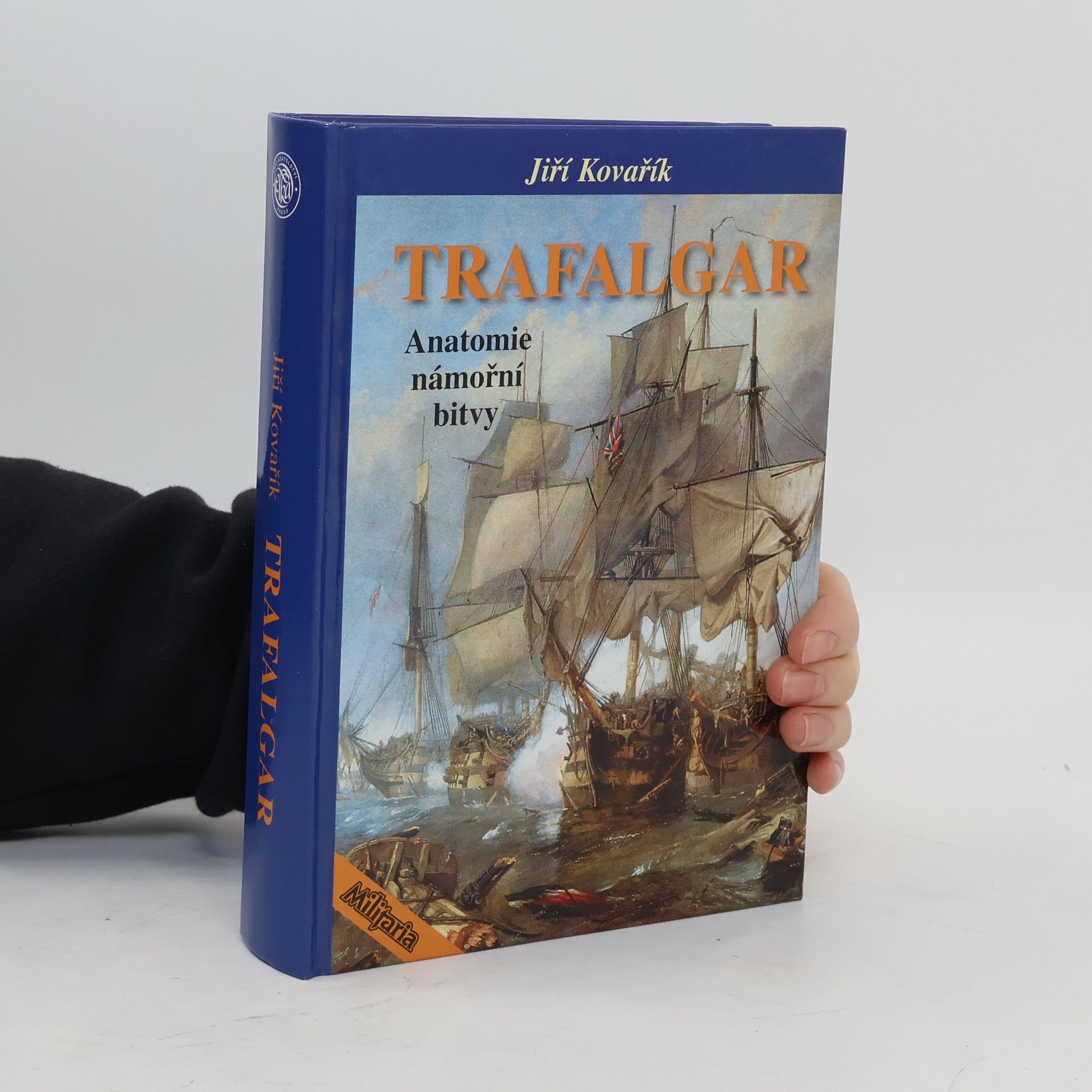 Jiří Kovařík Trafalgar - anatomie námořní bitvy