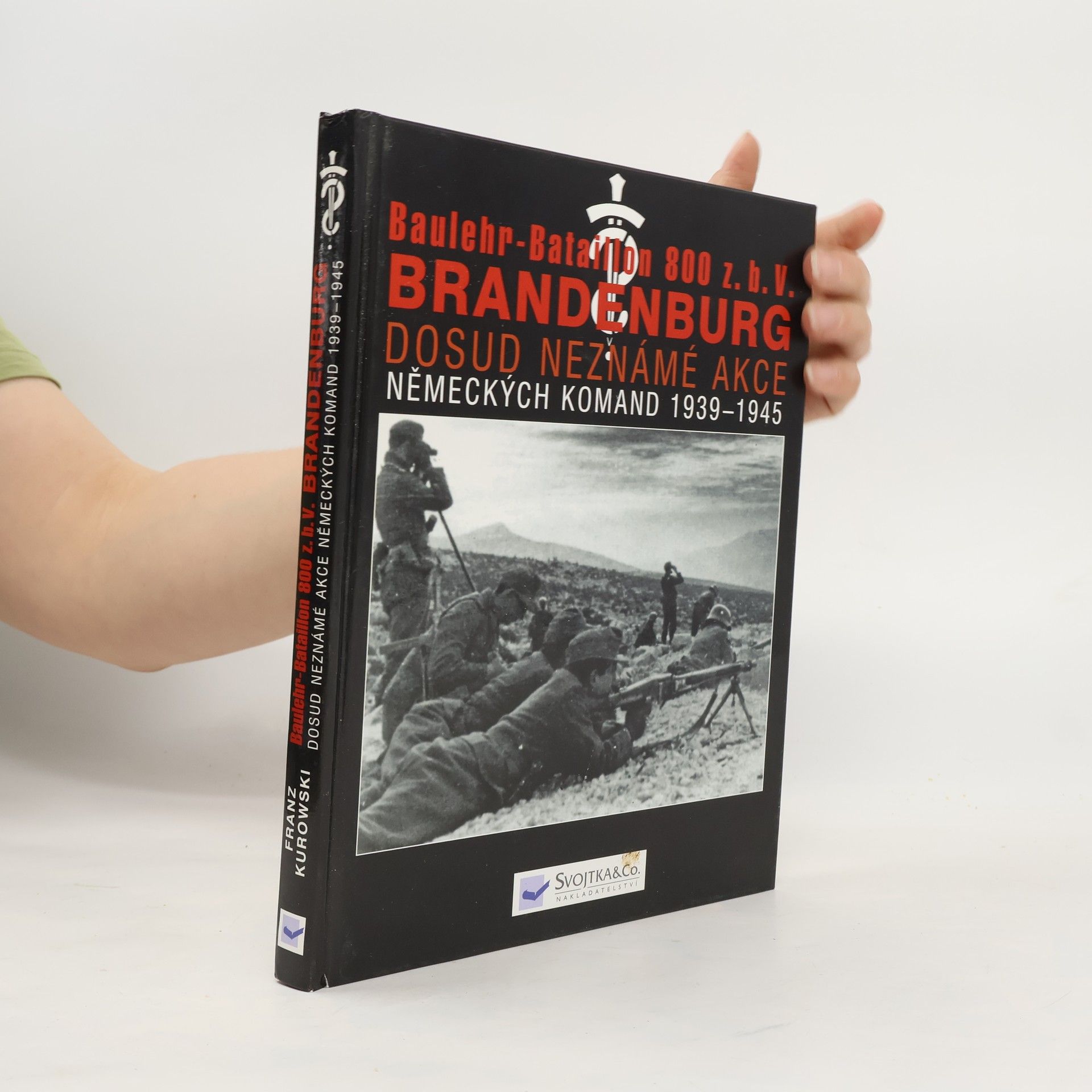 Franz Kurowski Brandenburg II. část - Dosud neznámé akce německých komand 1939-1945.