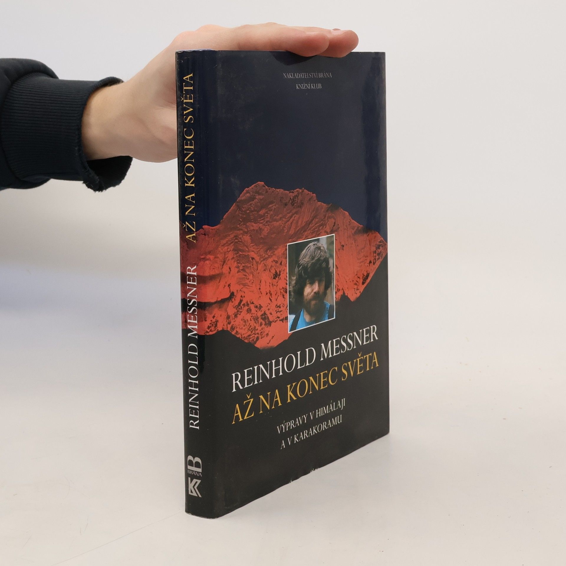 Reinhold Messner Až na konec světa: Výpravy v Himálaji a v Karakoramu